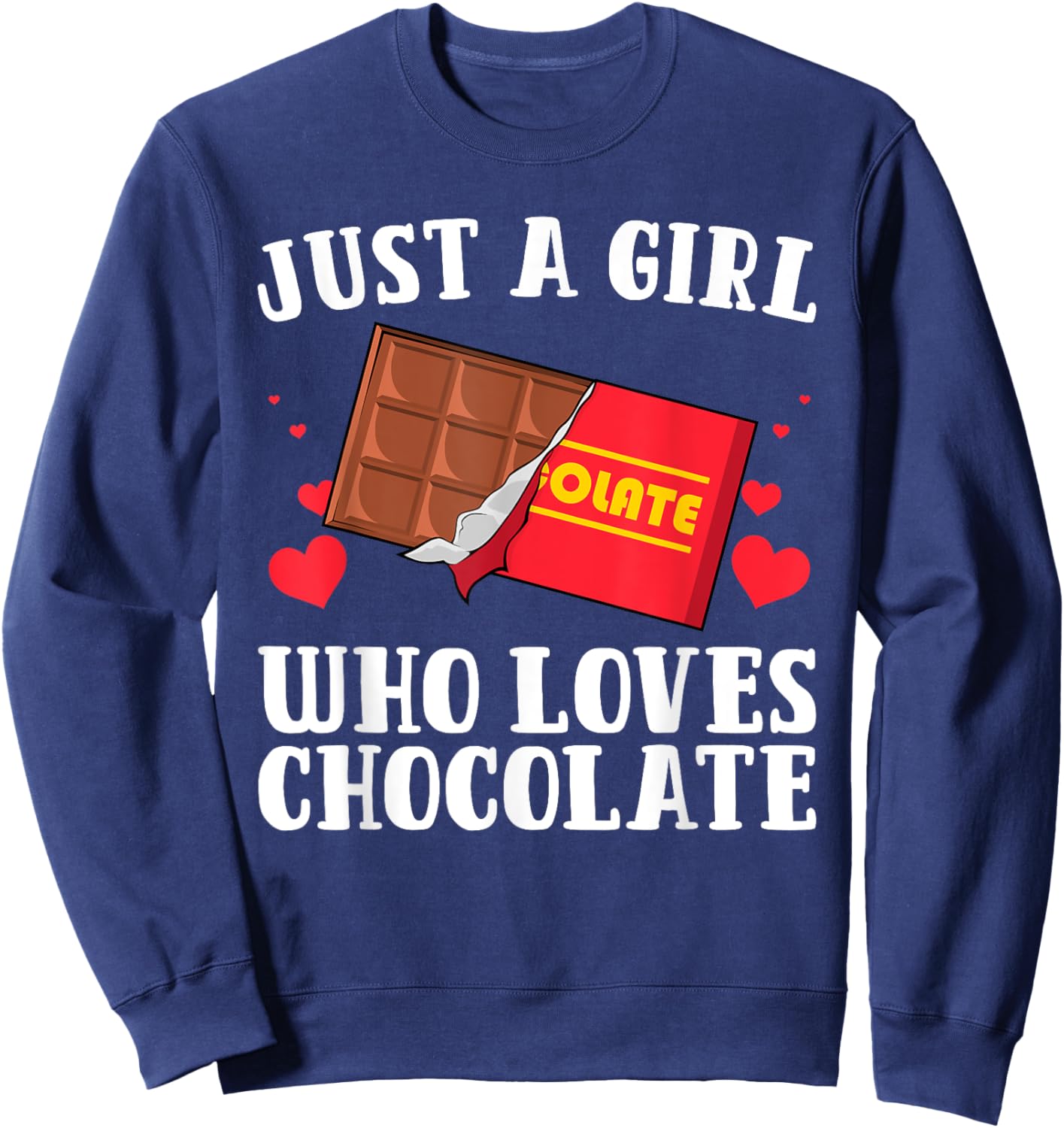 Funny Chocolate Lover Art Girls Love Chocolate Sweatshirt - Sweatshirt | Navy