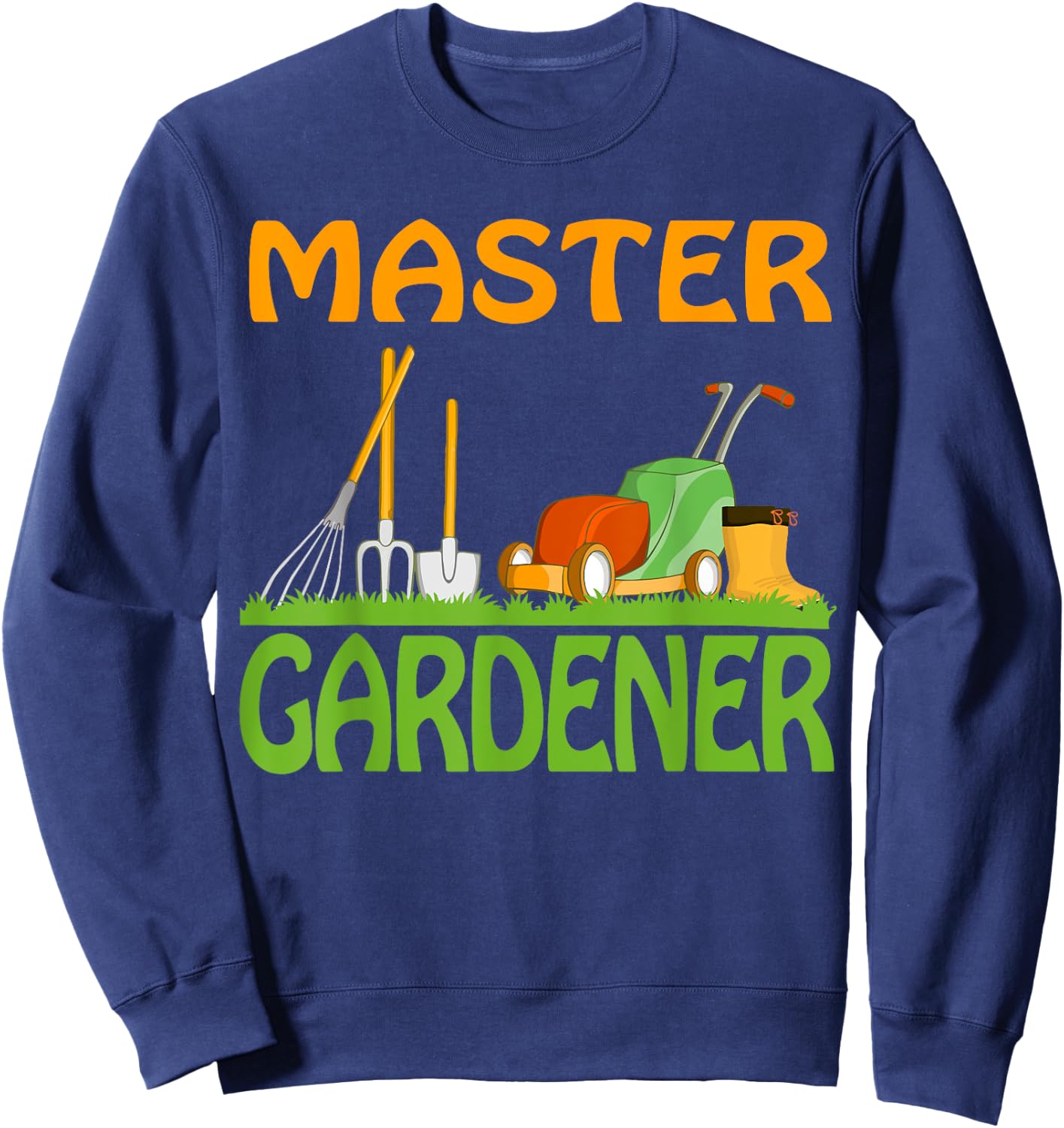 Master Gardener Funny Gardening Planting Garden Lover Outfit Sweatshirt - Sweatshirt | Navy