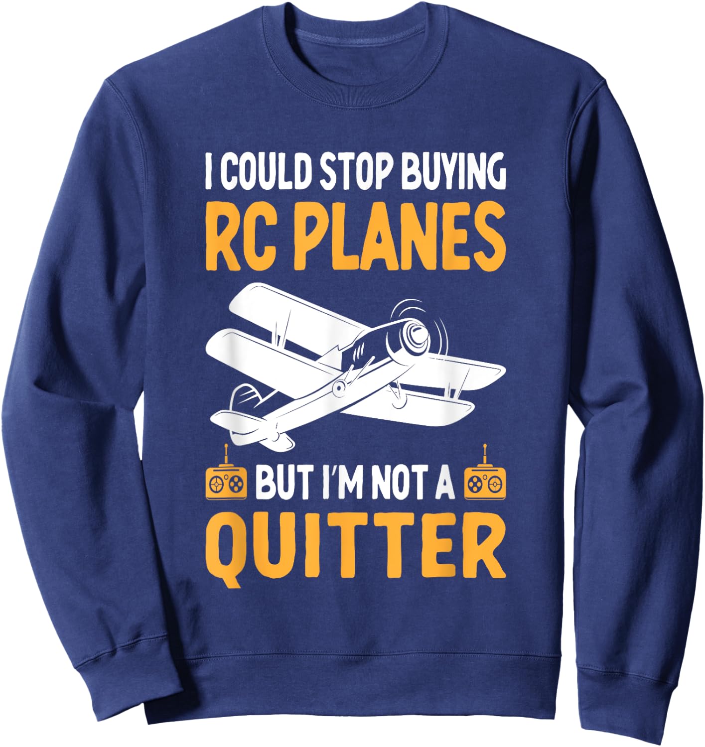 RC Airplanes - RC Plane Operator Radio Controlled Aircraft Sweatshirt - Sweatshirt | Navy
