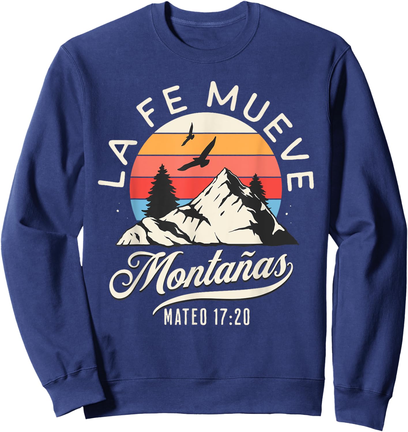 La Fe Mueve Montañas Todo Es Posible Jesus Cristiano Sweatshirt - Sweatshirt | Navy
