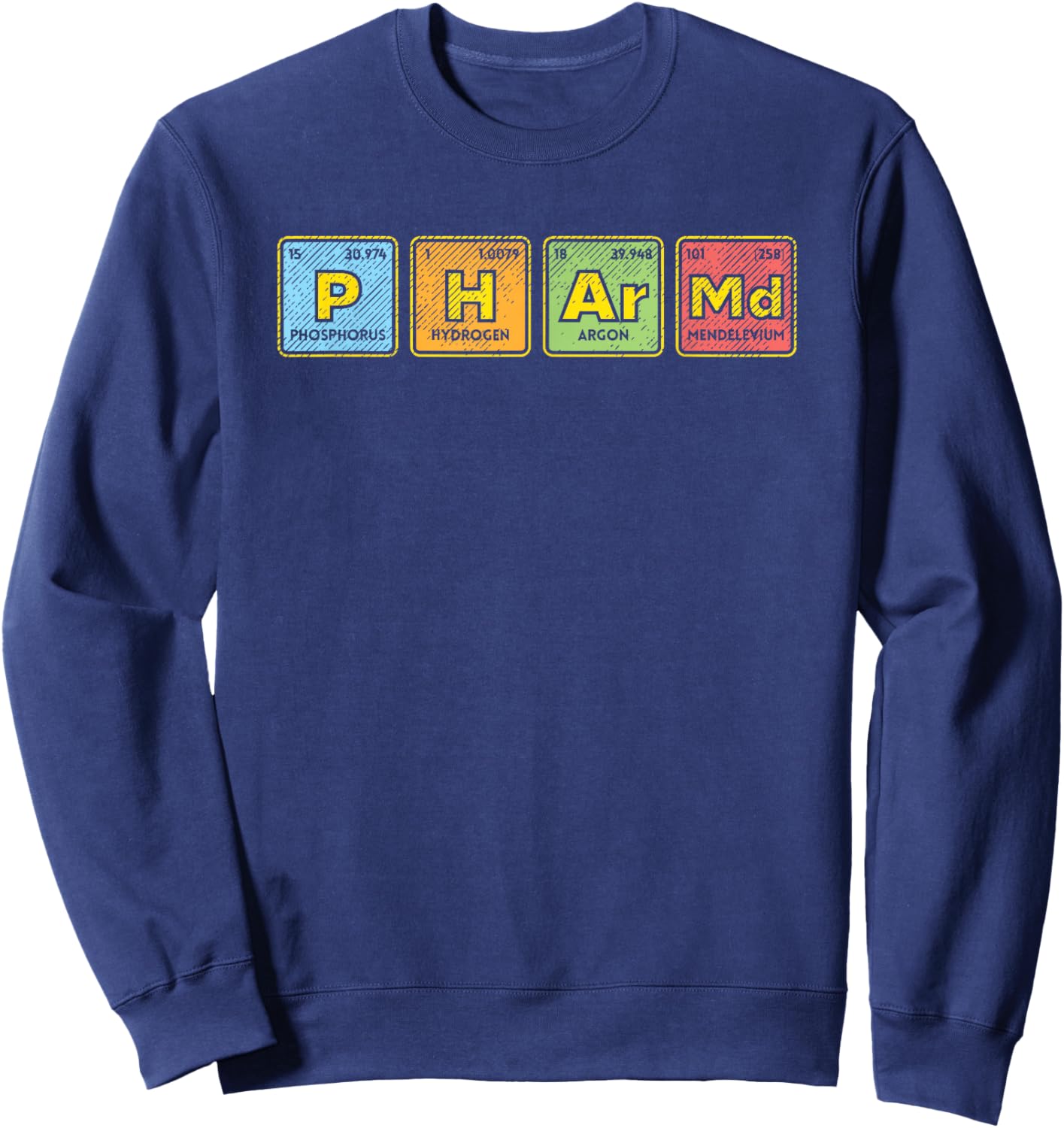 Pharm.D. Doctor Pharmacist Graduate Periodic Table Elements Sweatshirt - Sweatshirt | Navy