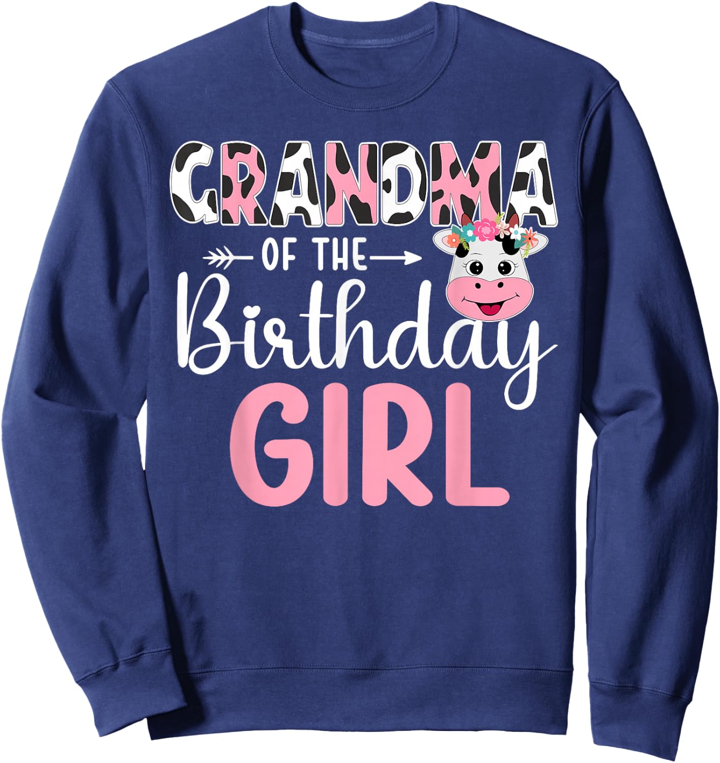 Grandma Of The Birthday Girl Farm Cow 1 St Birthday Girl Sweatshirt - Sweatshirt | Navy