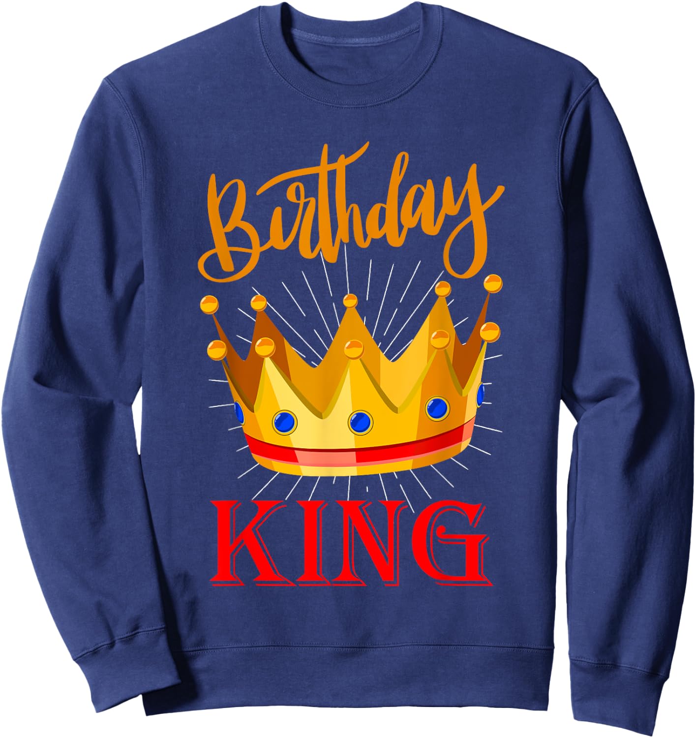 Birthday King Sweatshirt - Sweatshirt | Navy