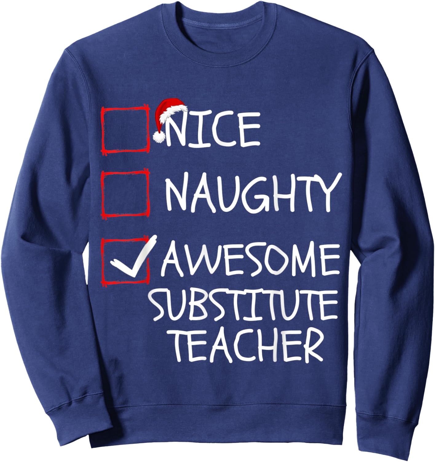 Nice Naughty Awesome Substitute Teacher Santa Christmas List Sweatshirt - Sweatshirt | Navy