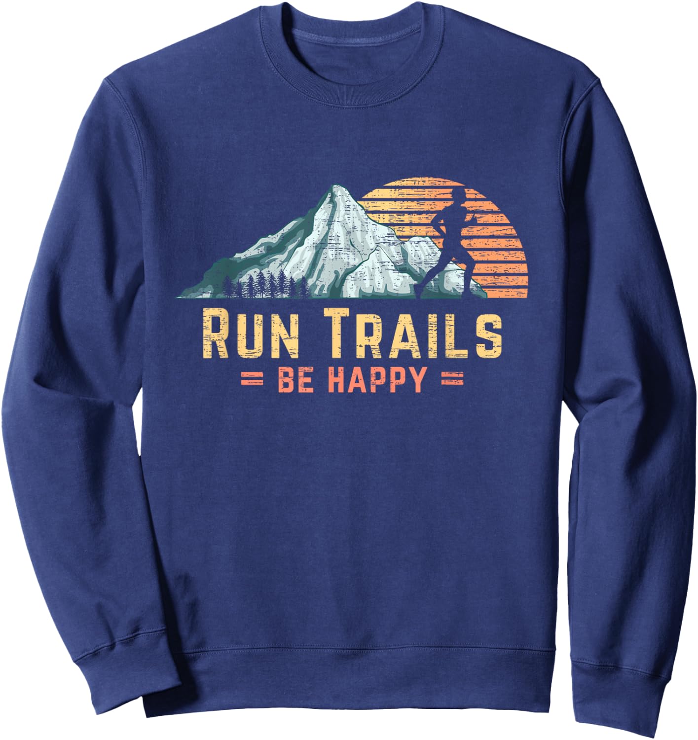 Run Trails Be Happy Mountain Runner Retro Trail Running Sweatshirt - Sweatshirt | Navy