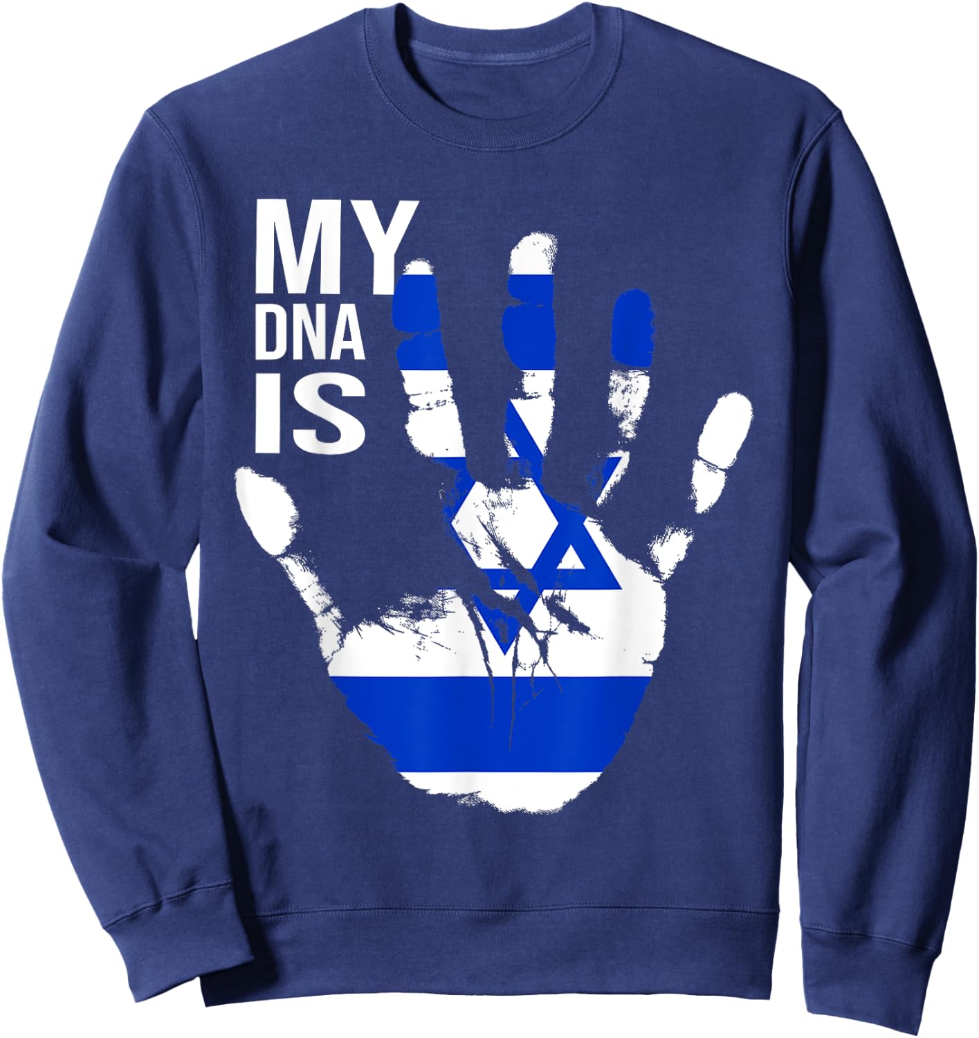 Jewish Flag, Israel Flag, My DNA Is Jewish, Proud Zionist Sweatshirt - Sweatshirt | Navy