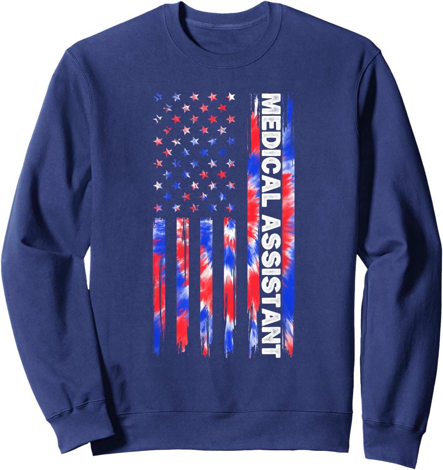 Medical Assistant Tie Dye American Flag 4th Of July MA USA Sweatshirt - Sweatshirt | Navy