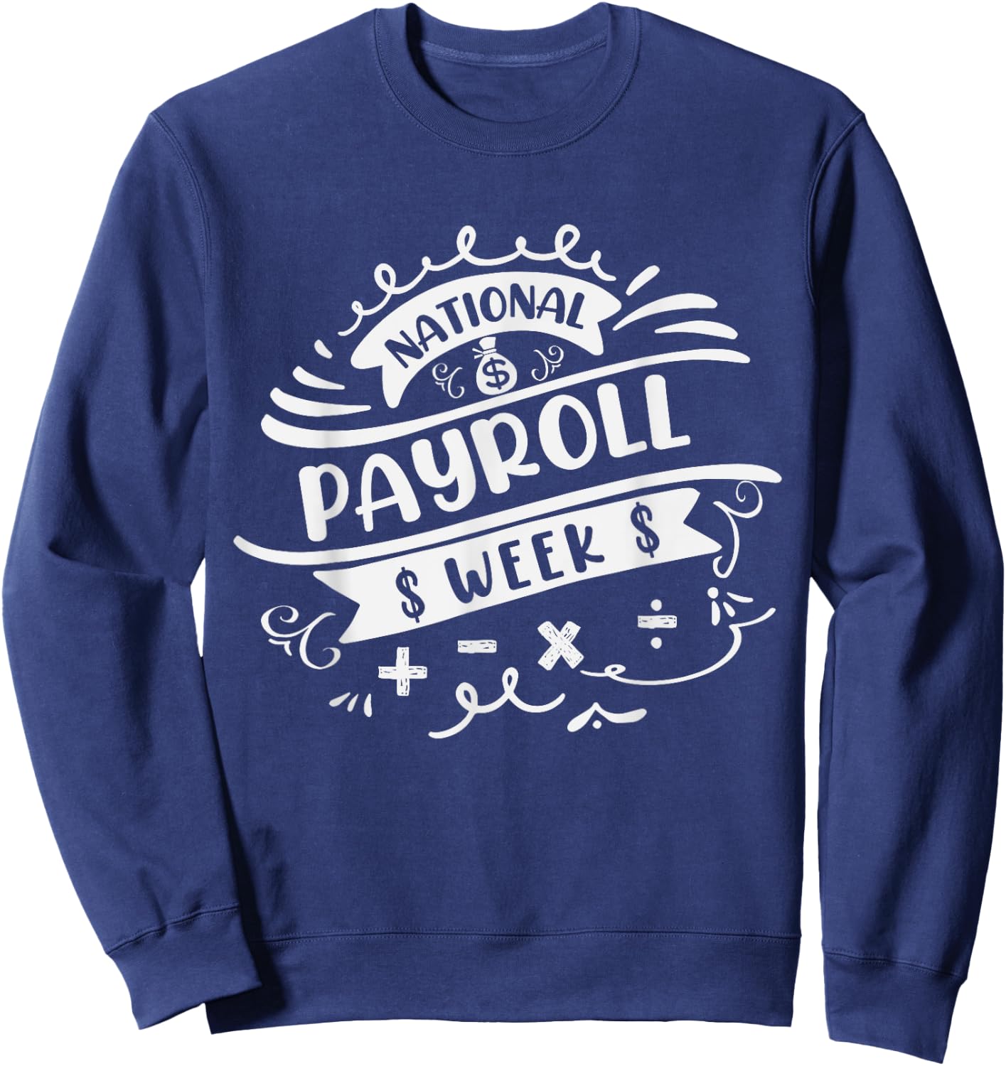 National Payroll Week Sweatshirt - Sweatshirt | Navy