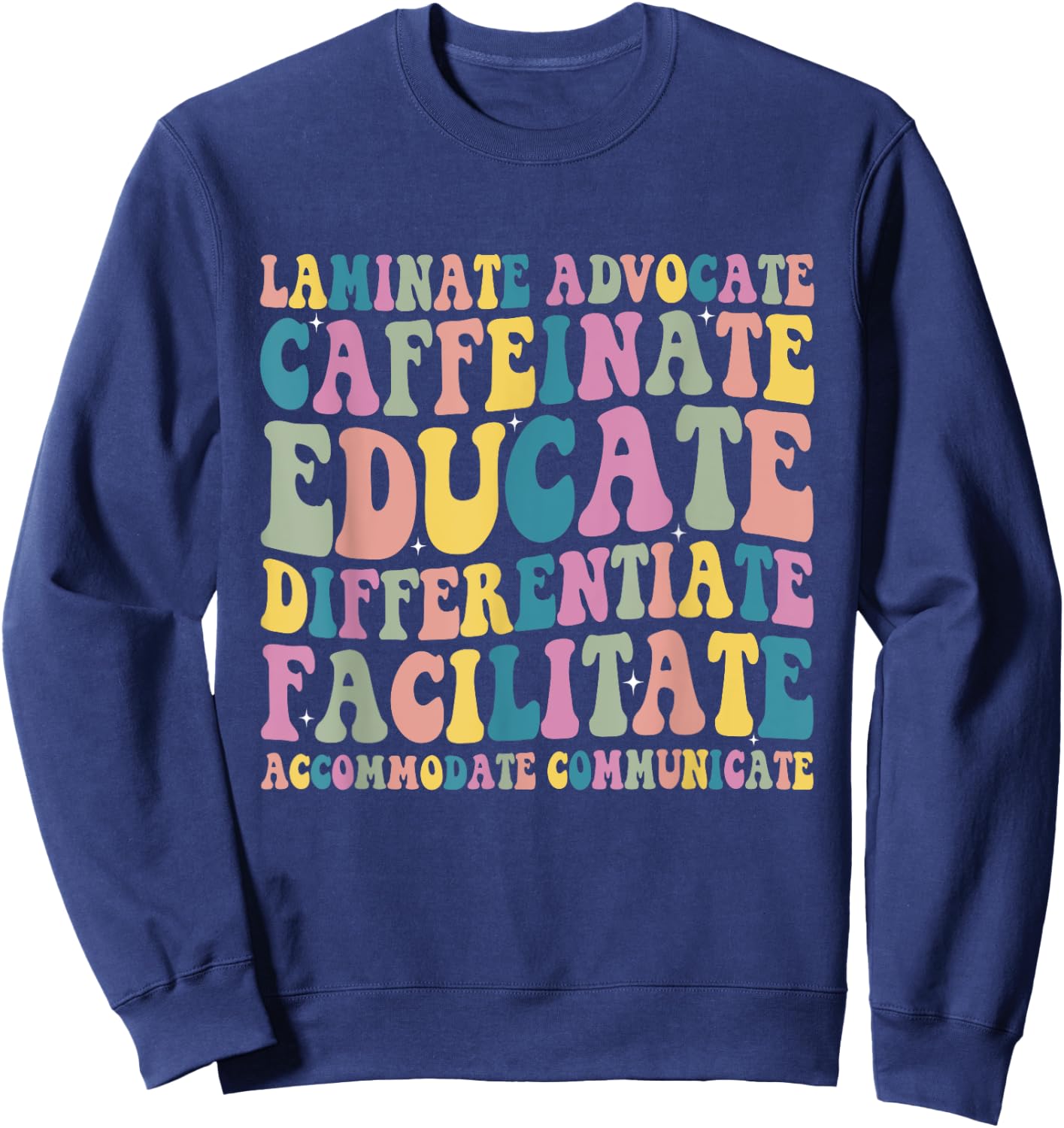 Special Education Teacher Laminate Accommodate Collaborate Sweatshirt - Sweatshirt | Navy