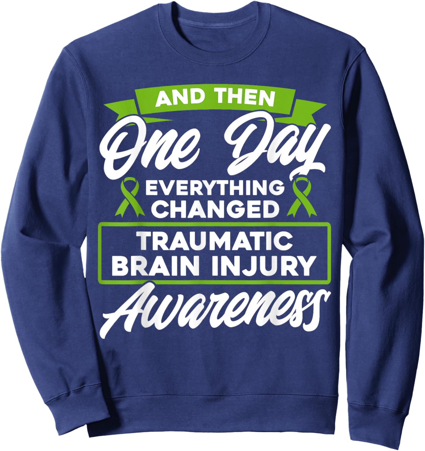 Everything Changed Traumatic Brain Injury Awareness Sweatshirt - Sweatshirt | Navy