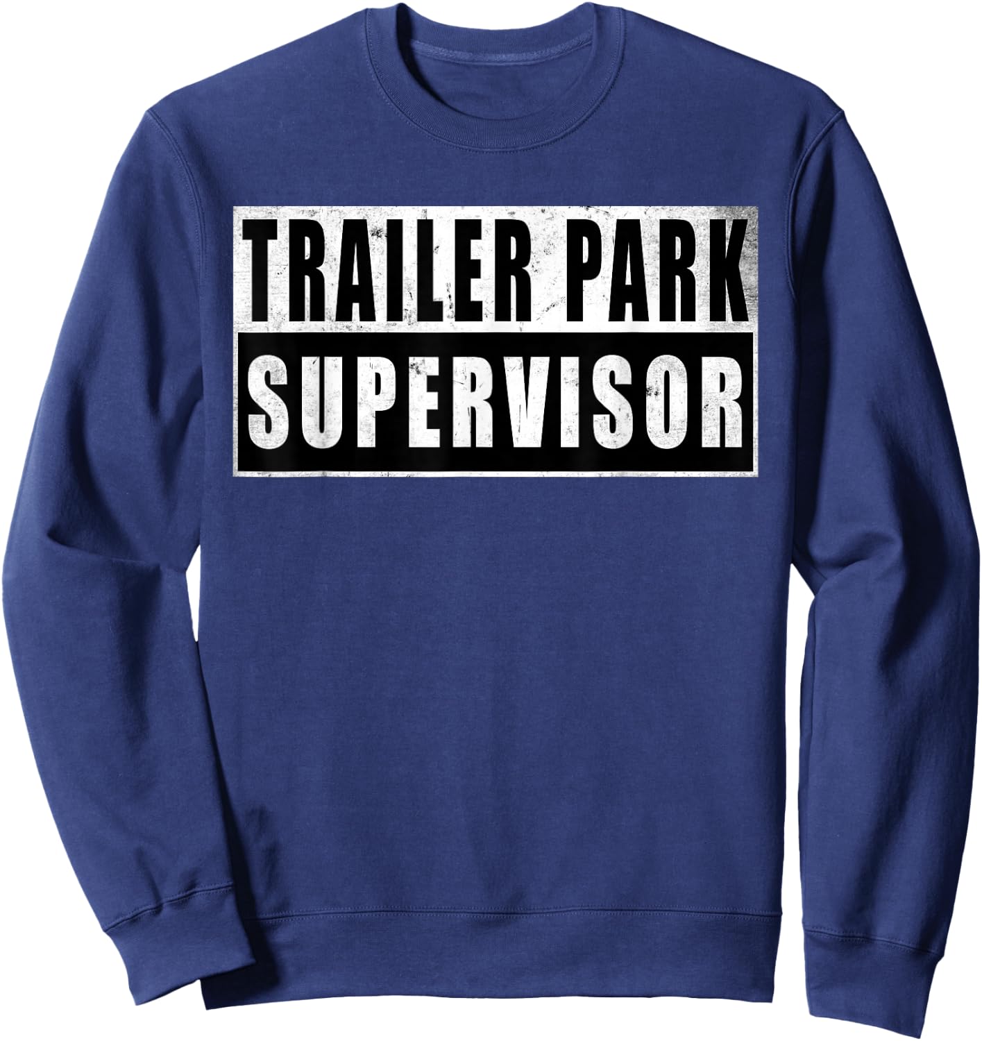 Trailer Park Supervisor Funny Vintage Sweatshirt - Sweatshirt | Navy
