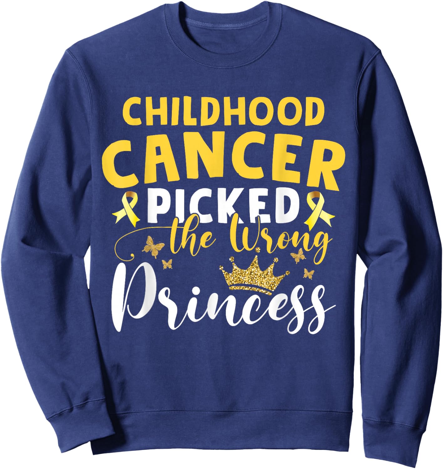 Childhood Cancer Picked The Wrong Princess Sweatshirt - Sweatshirt | Navy