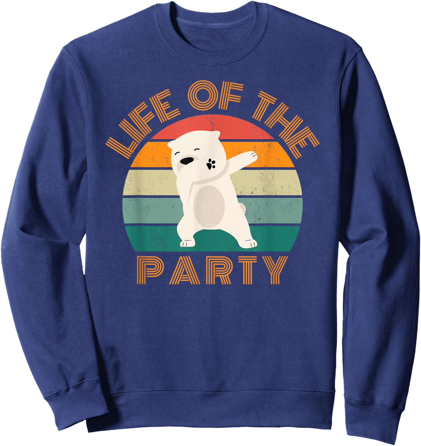 Life of the party, dabbing polar bear, birthday, Christmas Sweatshirt - Sweatshirt | Navy