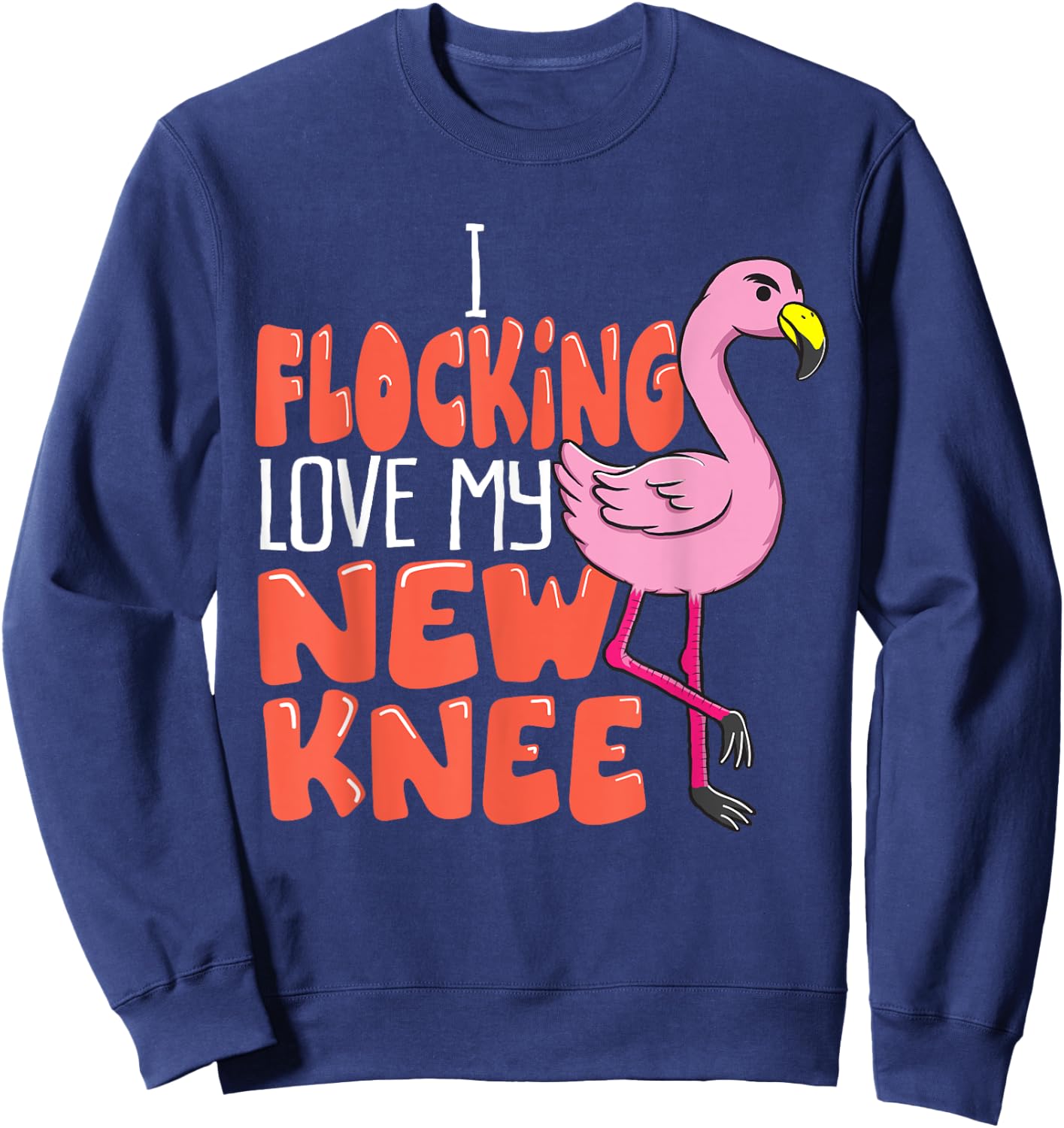 Funny Knee Replacement Surgery Get Well Soon Joke Gag Outfit Sweatshirt - Sweatshirt | Navy