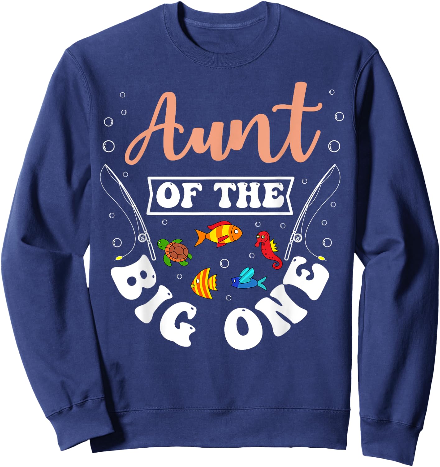 Aunt Of The Big One Fishing Birthday Party Bday Celebration Sweatshirt - Sweatshirt | Navy