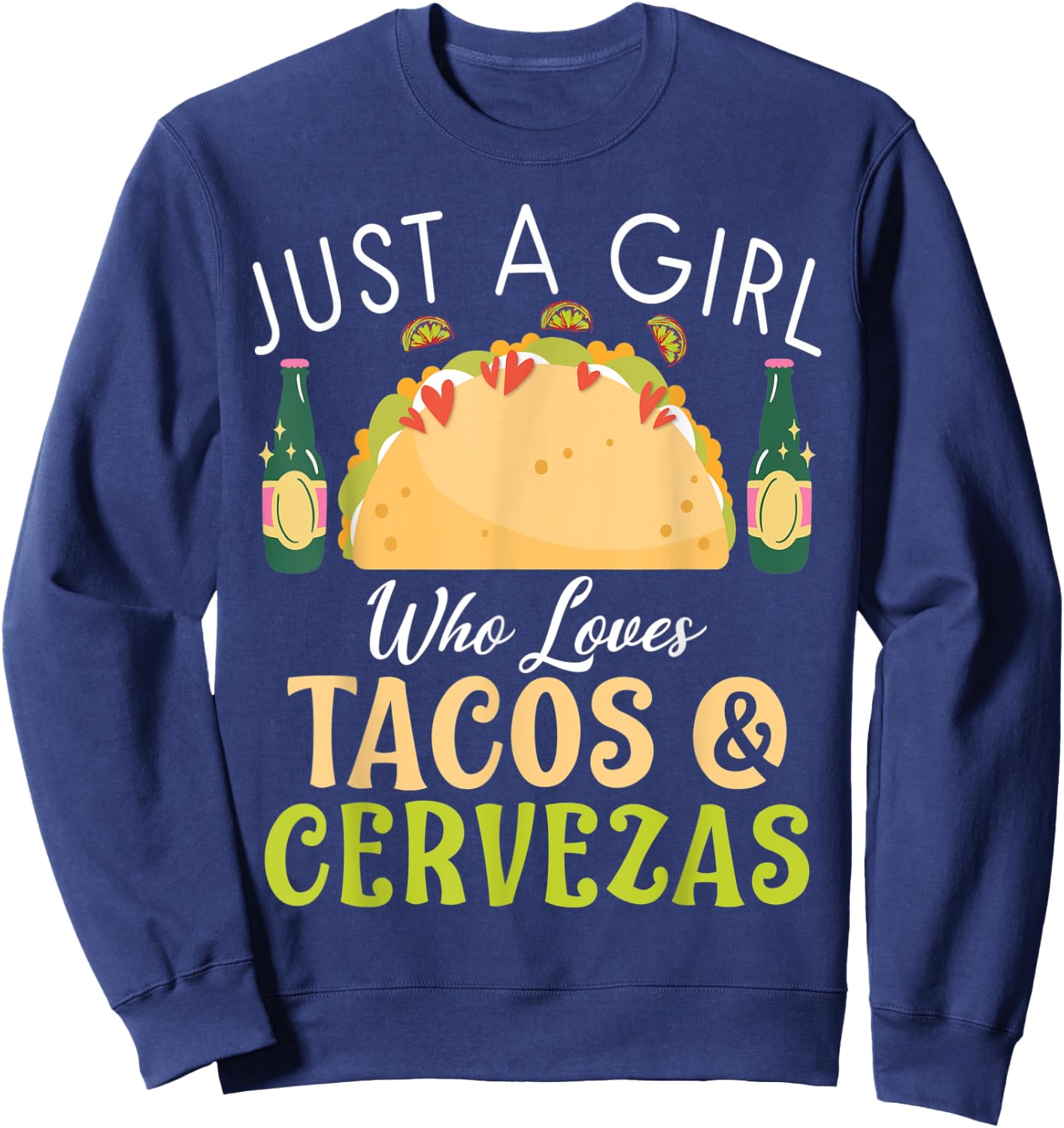 Just a Girl who loves Tacos & Cervezas Mexican food love Sweatshirt - Sweatshirt | Navy