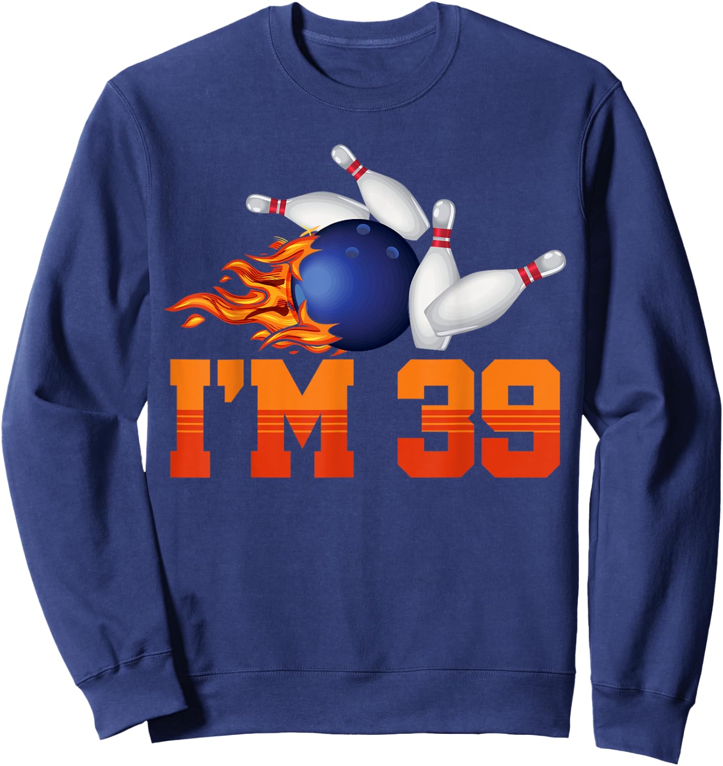 I'm 39 Bowling Ball Sports Player Adult 39th Birthday Sweatshirt - Sweatshirt | Navy