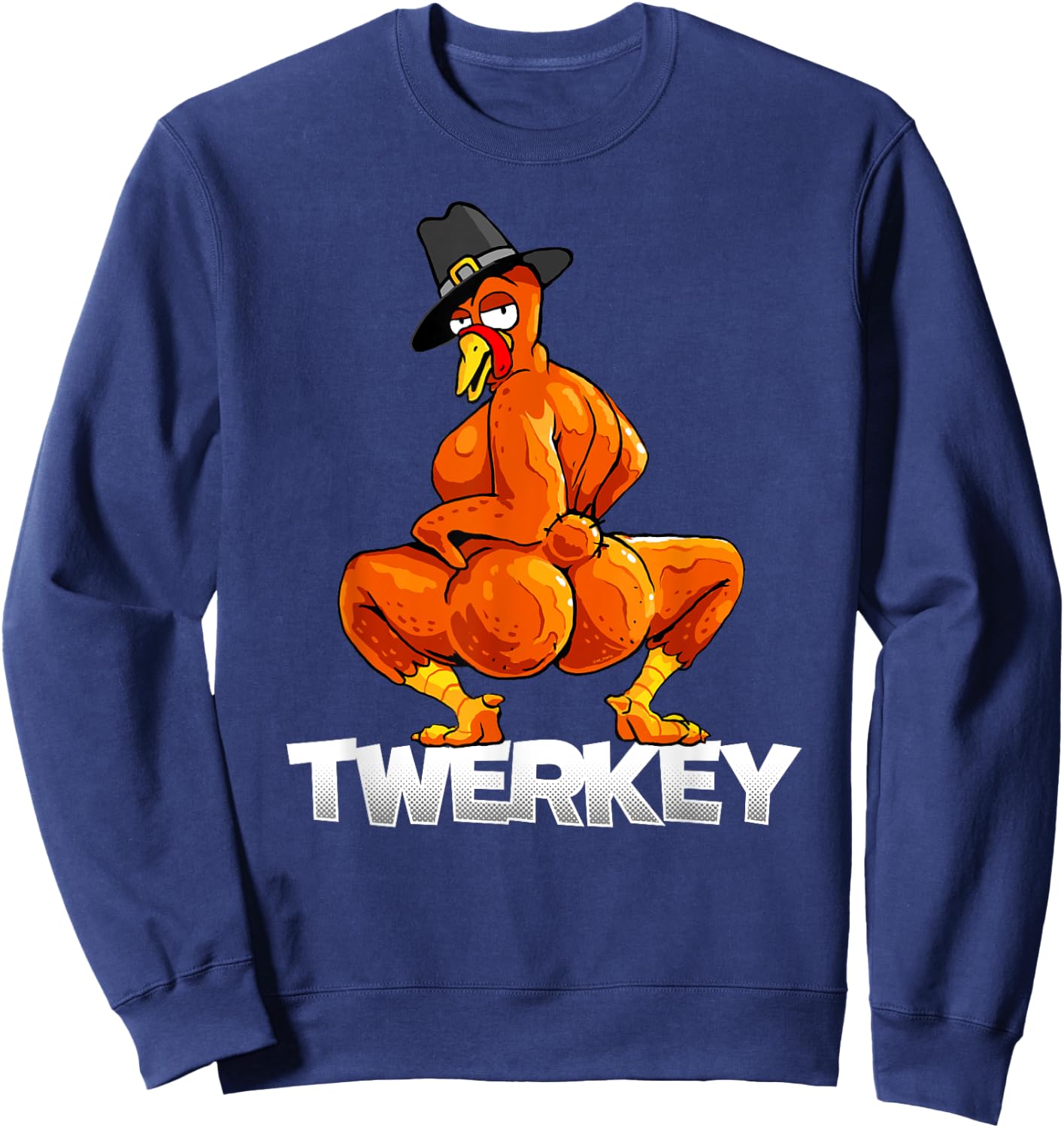 Twerkey Twerking Turkey Pilgrim Thanksgiving Twerk Turkey Sweatshirt - Sweatshirt | Navy