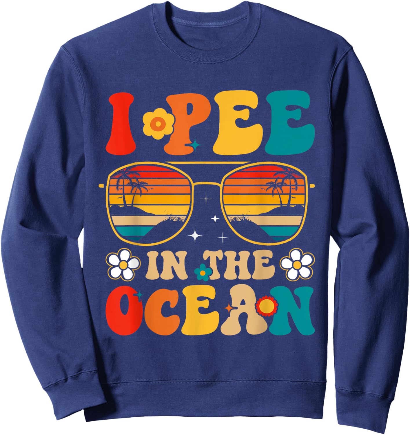 I Pee in the Ocean Summer Vacation Beach Swimming Retro Sweatshirt - Sweatshirt | Navy