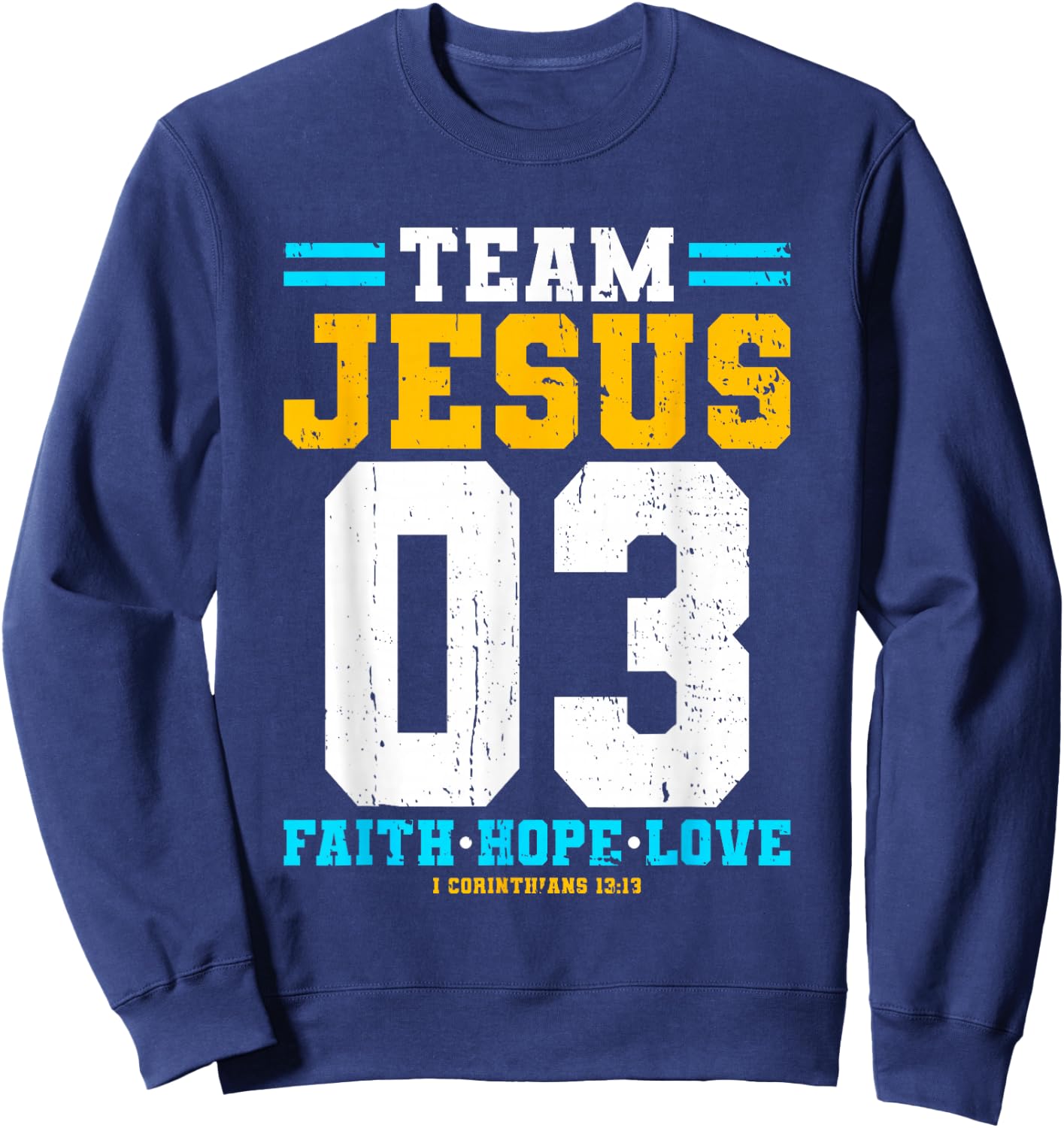 Christian - Team Jesus 03 Faith Hope Love Sweatshirt - Sweatshirt | Navy
