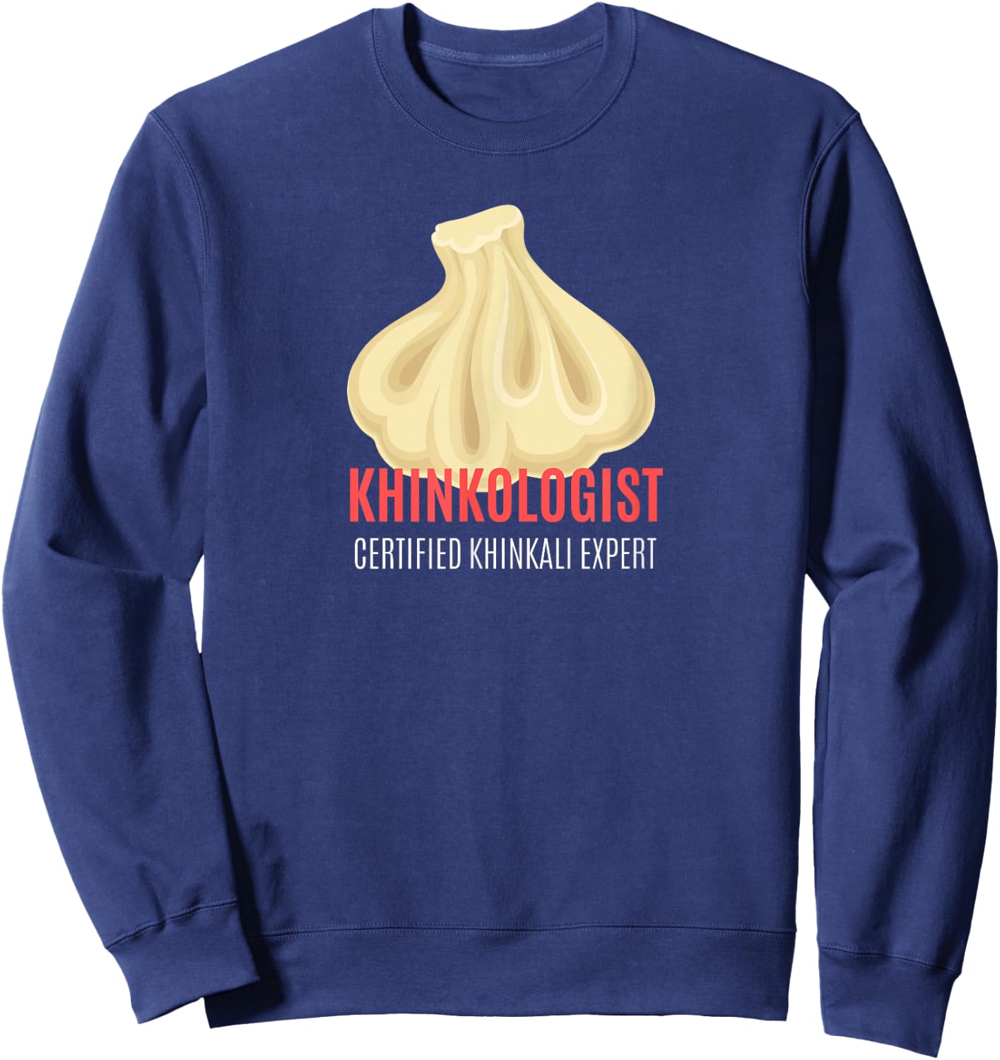 Khinkologist Khinkali Lover Georgian Dumplings Sweatshirt - Sweatshirt | Navy