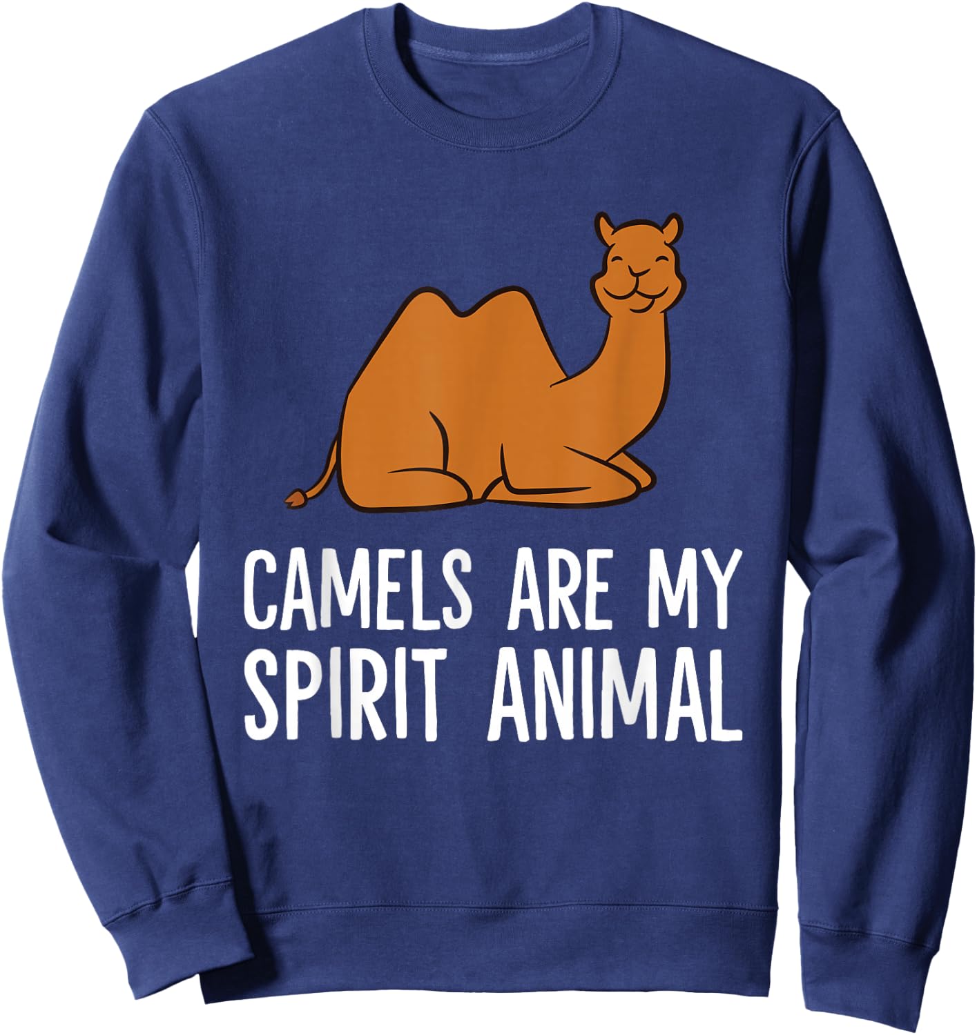 Funny Camel Desert Egypt Camels Are My Spirit Animal Sweatshirt - Sweatshirt | Navy