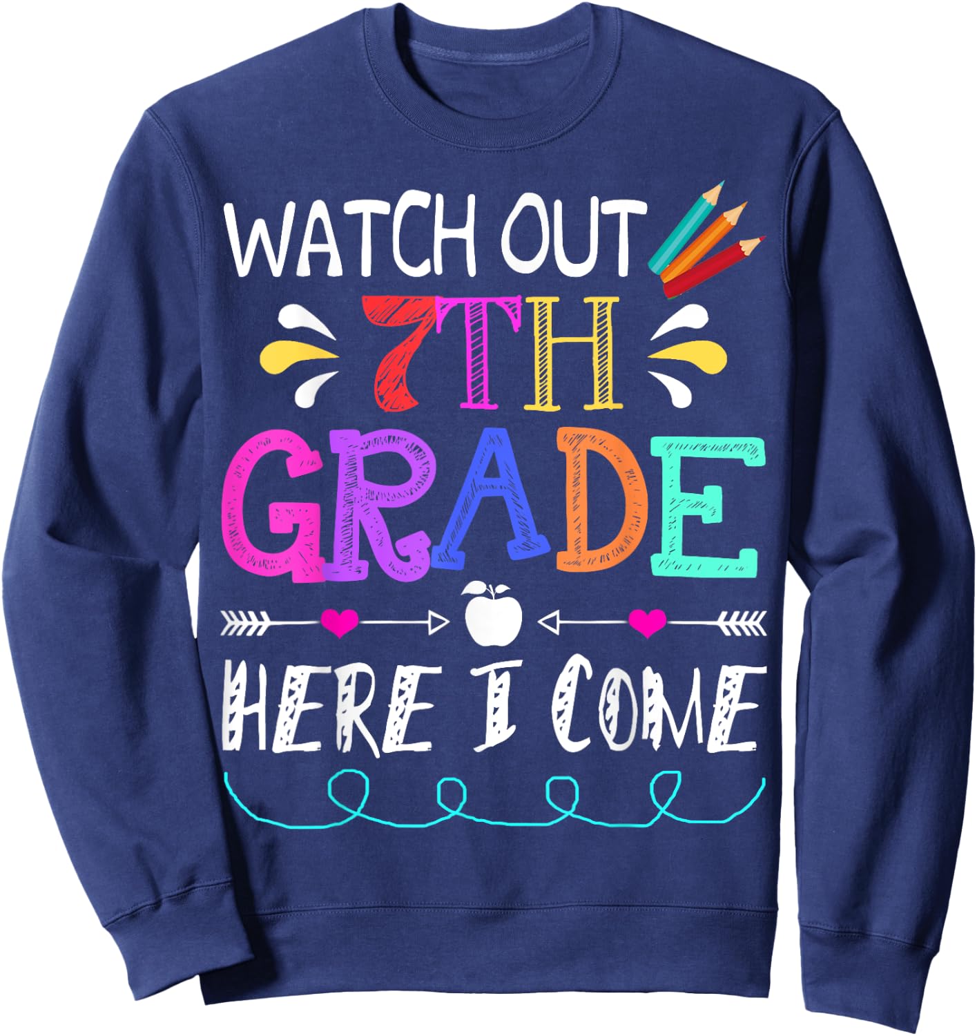 Watch Out 7th Grade Here I Come Funny Unicorn Back To School Sweatshirt - Sweatshirt | Navy