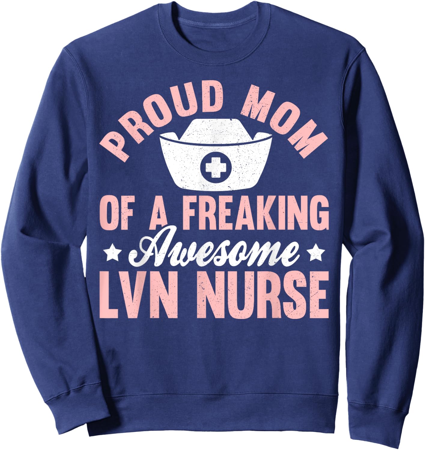 Lvn Nurse Nursing Licensed Vocational Nurse Mom Mother Sweatshirt - Sweatshirt | Navy