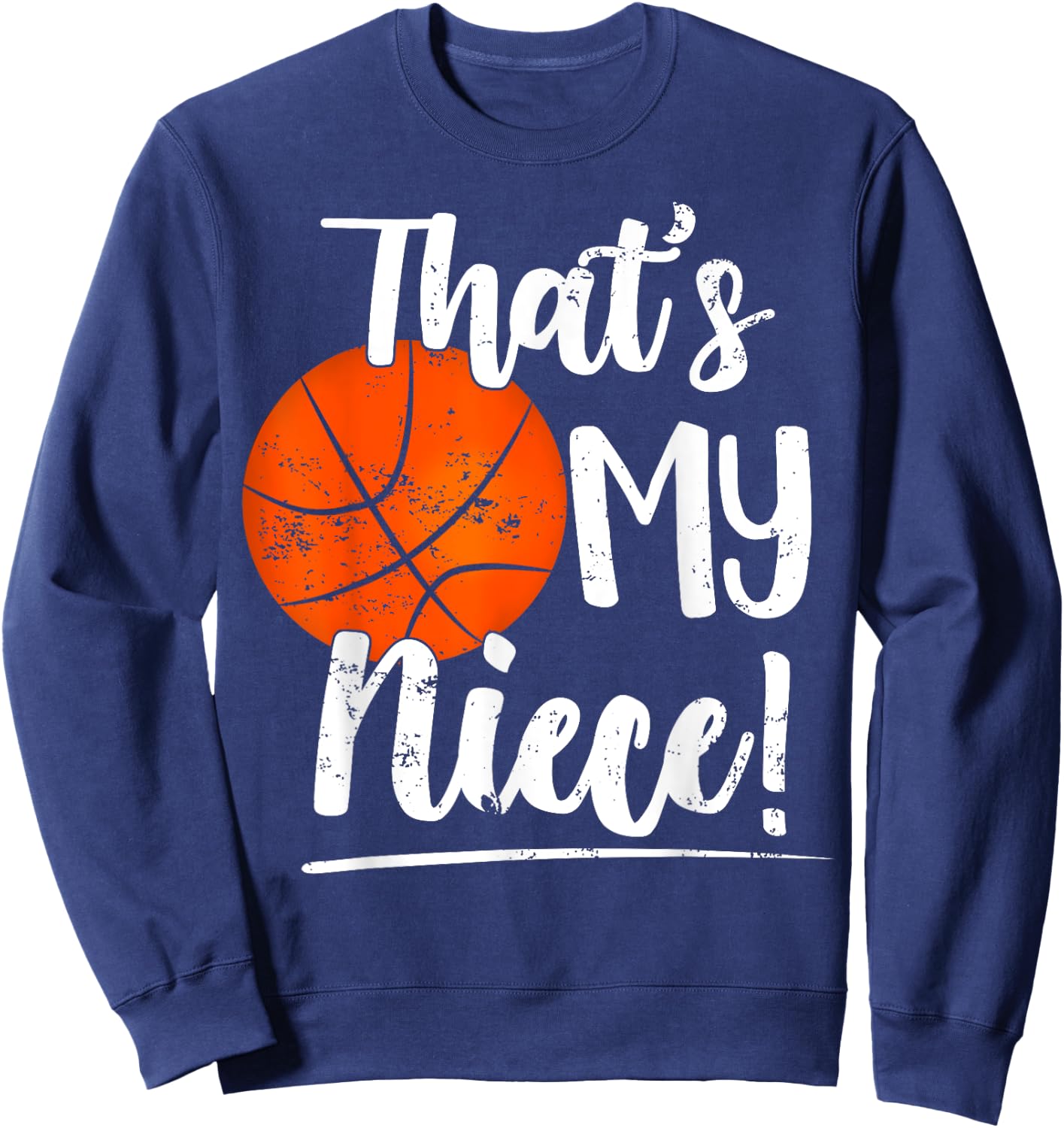 That's My Niece Out There Basketball Grandma & Grandpa Sweatshirt - Sweatshirt | Navy