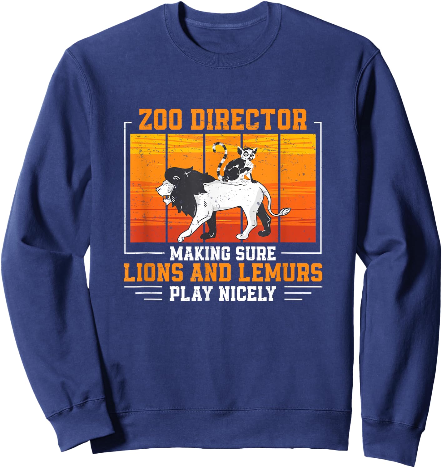 Zoo Director Lions and Lemurs Funny Zoo Curator Sweatshirt - Sweatshirt | Navy