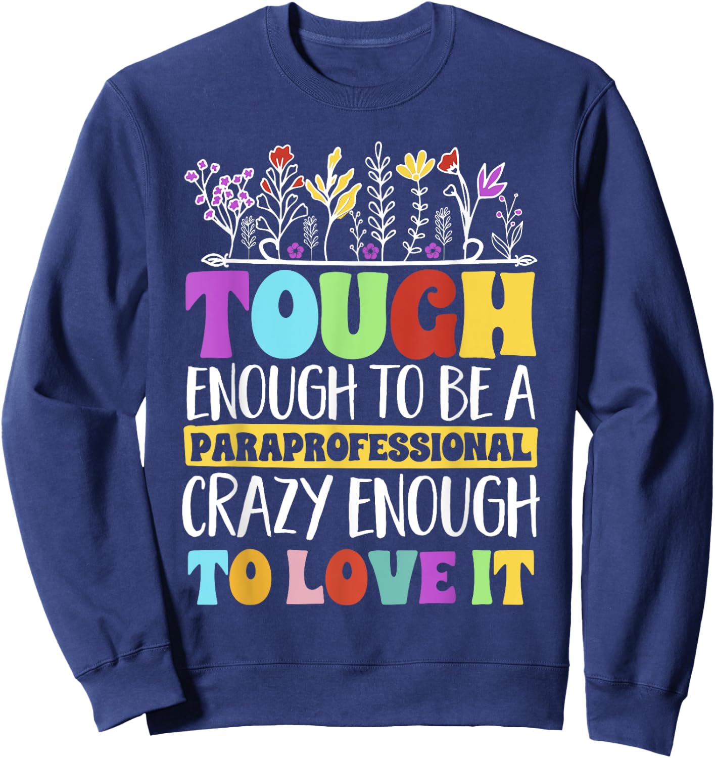 Tough Enough To Be A Paraprofessional Teacher Assistant Women Sweatshirt - Sweatshirt | Navy