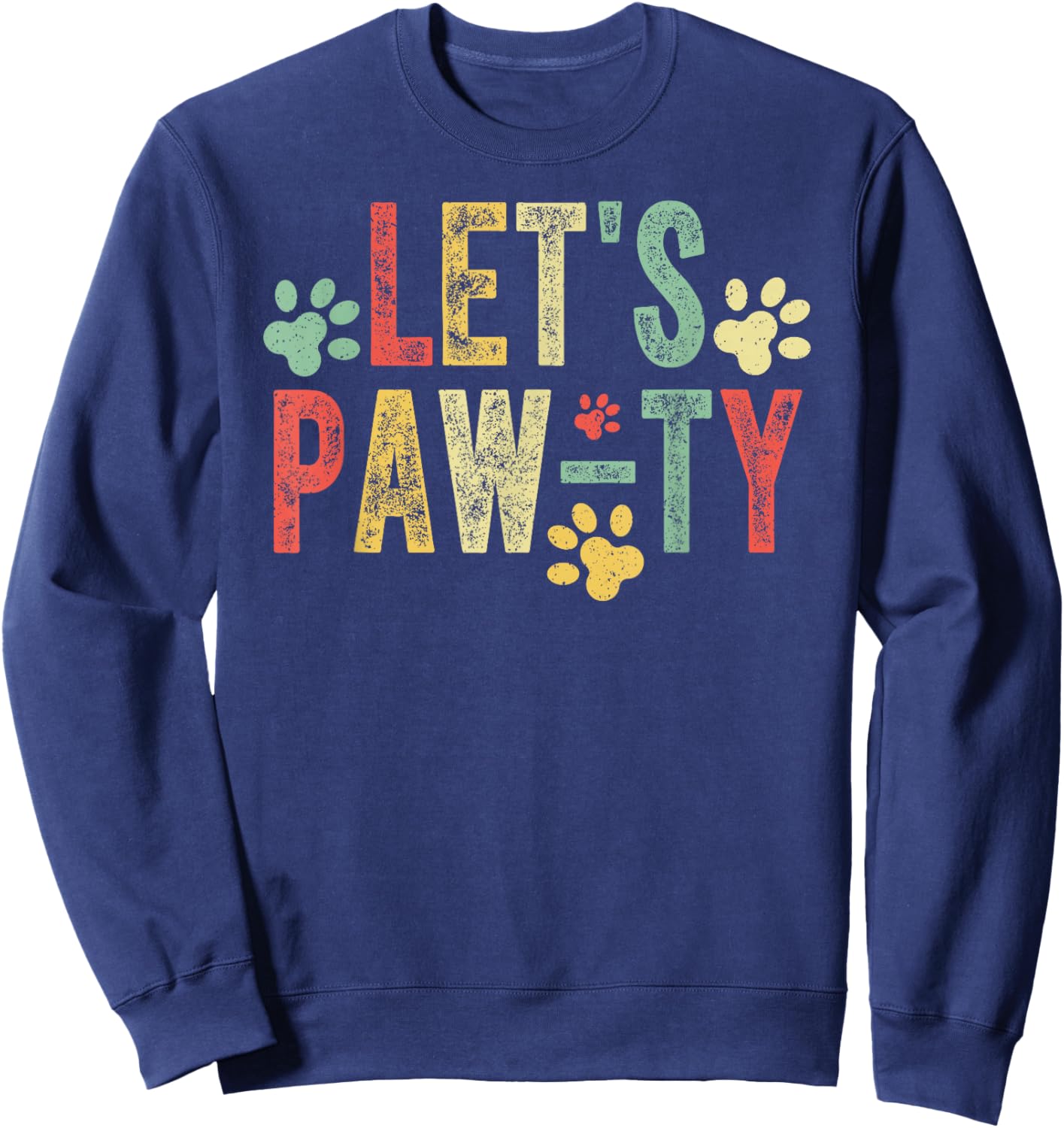 Let's Paw-ty! Fun and Comfortable Design Dog Owners Lover Sweatshirt - Sweatshirt | Navy