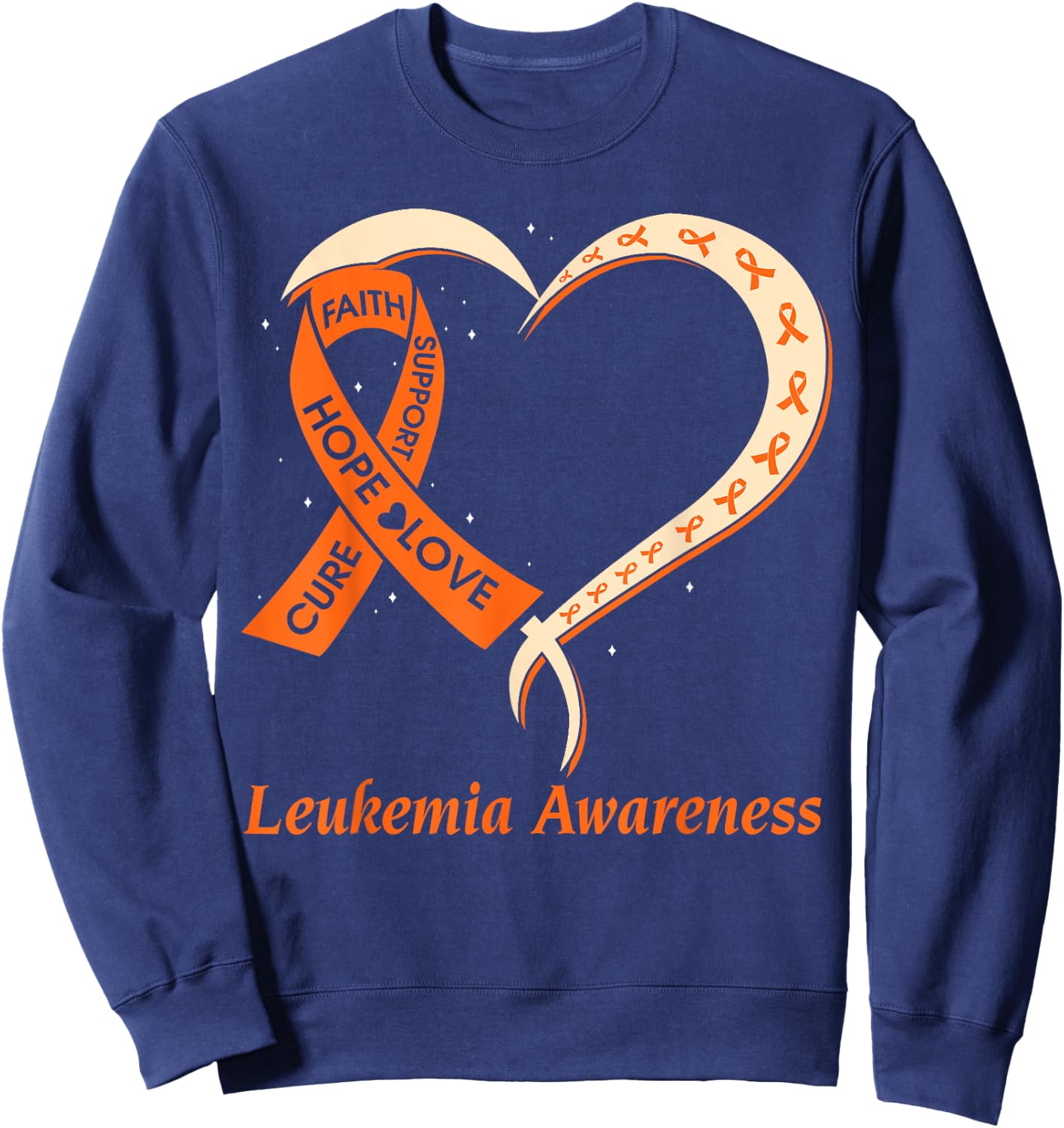 Love Hope Support Leukemia Cancer Awareness Orange Rribbon Sweatshirt - Sweatshirt | Navy