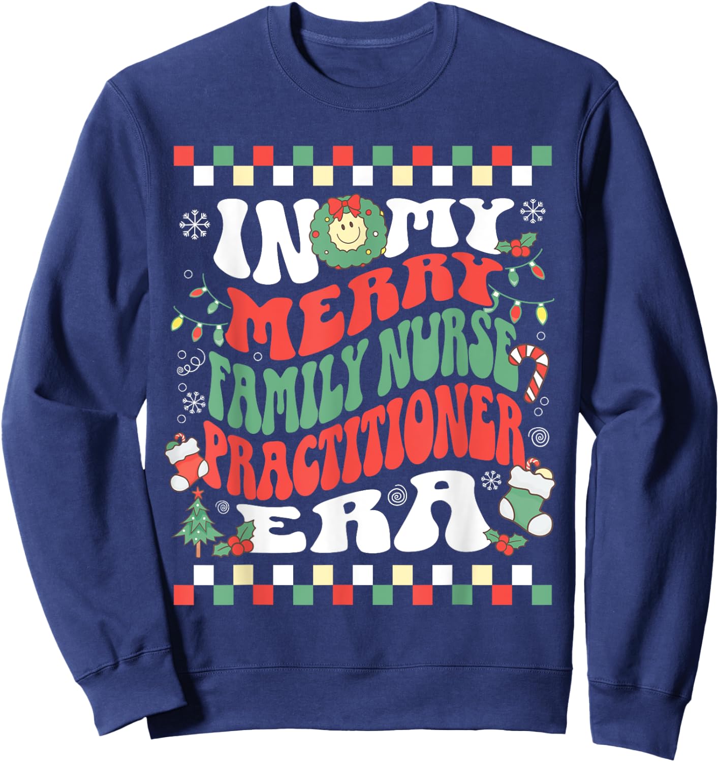 In My Merry Family Nurse Practitioner Era Groovy Christmas Sweatshirt - Sweatshirt | Navy