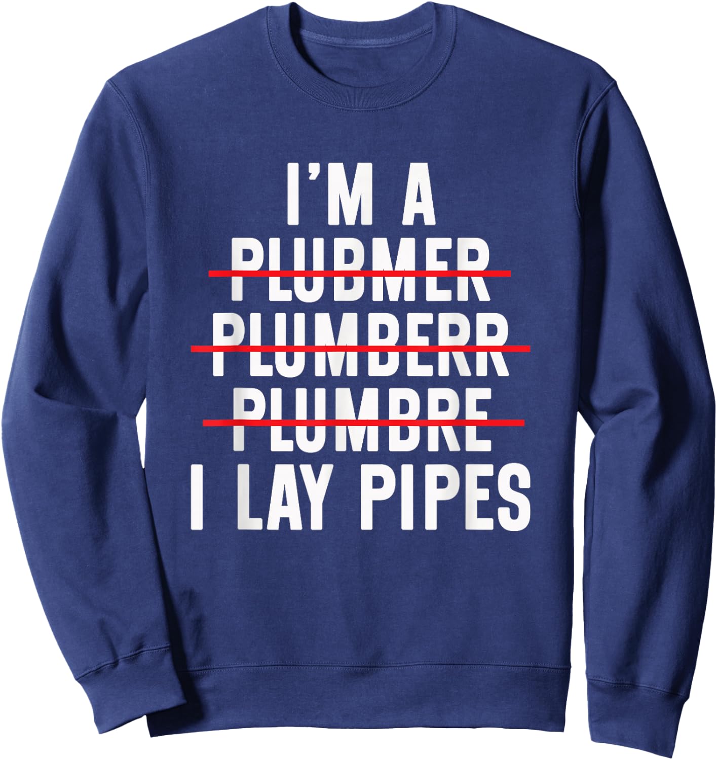 Plumbing Funny Plumber Sweatshirt - Sweatshirt | Navy
