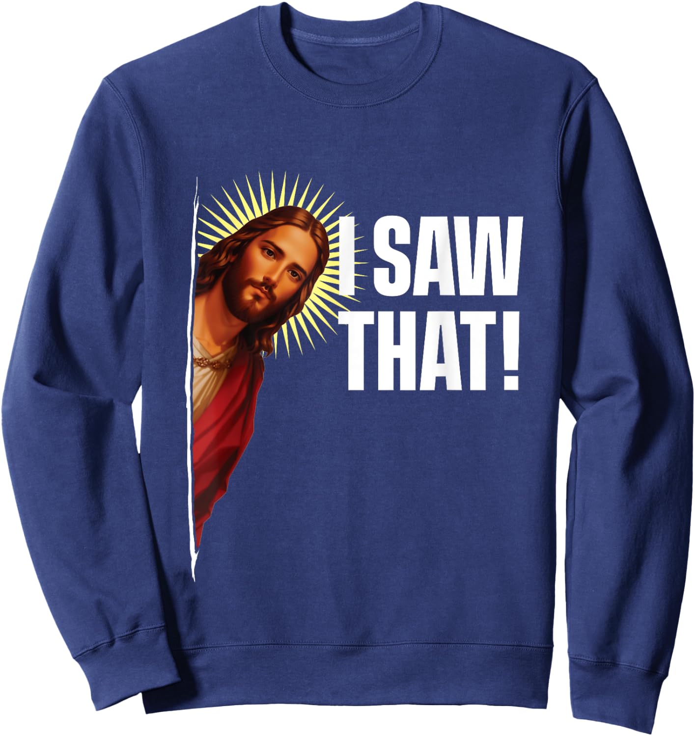 I Saw That - Christian Couple Jesus Christ Inspirational Sweatshirt - Sweatshirt | Navy