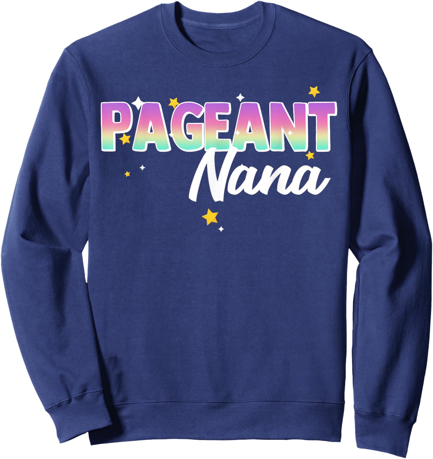 Pageant Nana Grandma Matching Family Beauty Pageant Glitz Sweatshirt - Sweatshirt | Navy