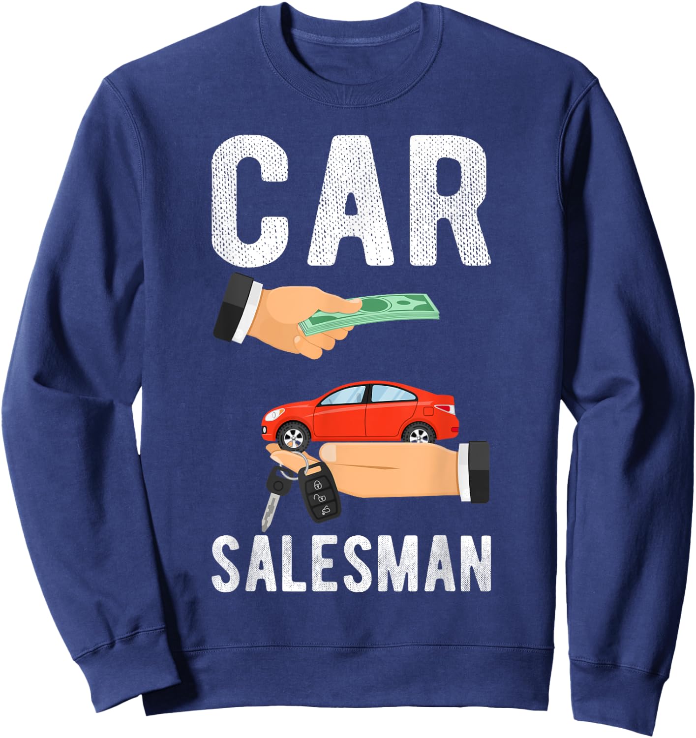 Car Salesman, Funny Sales Person Outfit Salesman Sweatshirt - Sweatshirt | Navy
