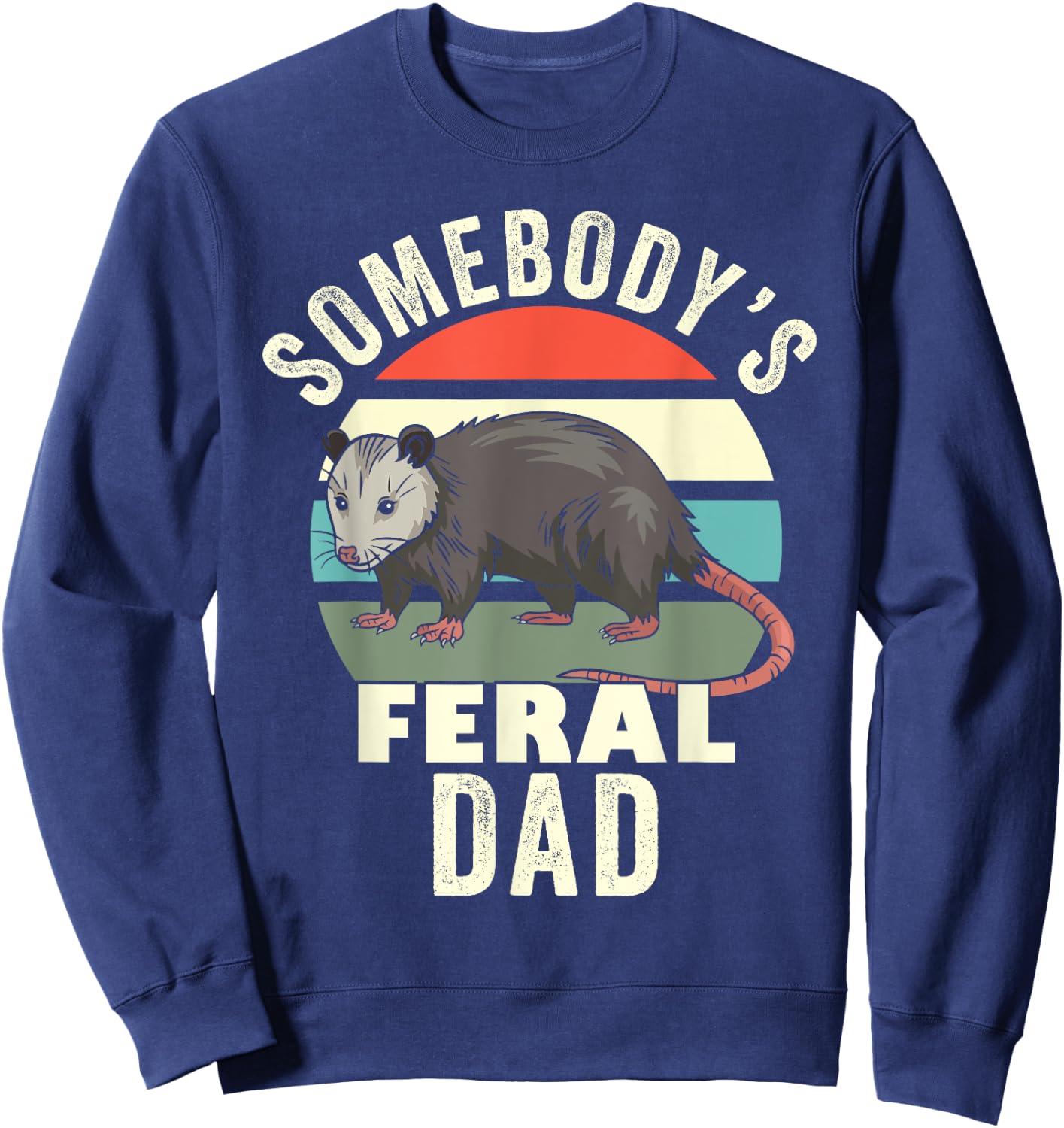 Somebody's Feral Dad Retro Feral Cat Matching Family Father Sweatshirt - Sweatshirt | Navy
