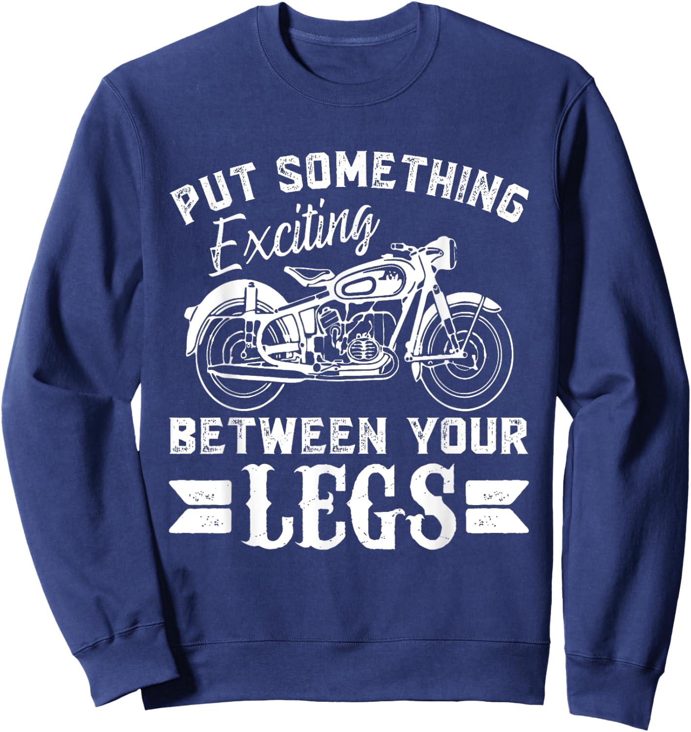 Put something Exciting between your Legs Sweatshirt - Sweatshirt | Navy