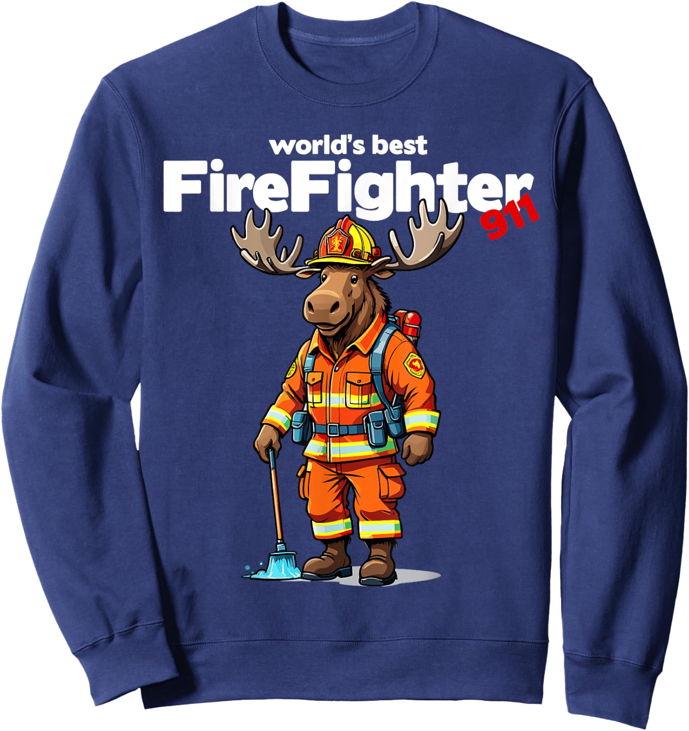 World's Best Firefighter Moose Patriotic Dad Father Women Kids Men Sweatshirt - Sweatshirt | Navy