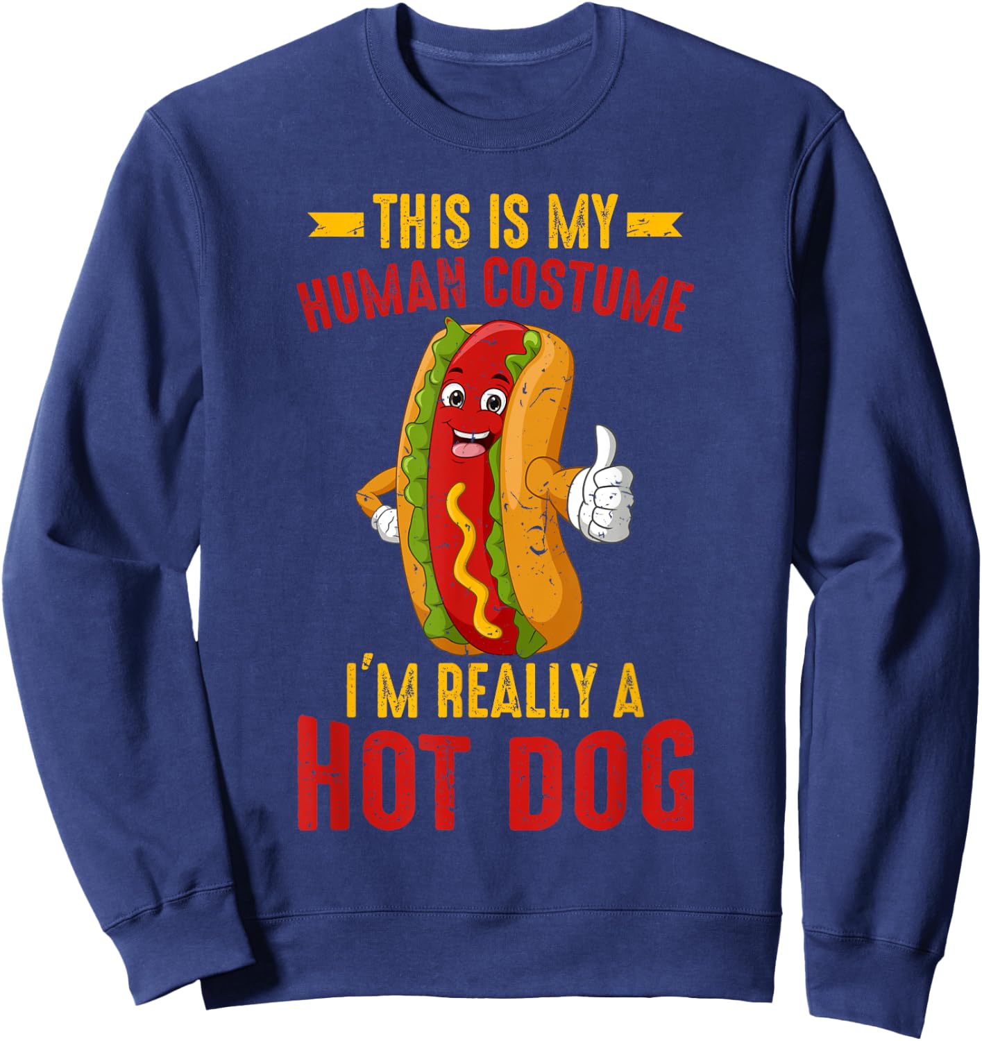 Sausage Hot Dog Human Costume I'm Really A Hot Dog Funny Sweatshirt - Sweatshirt | Navy