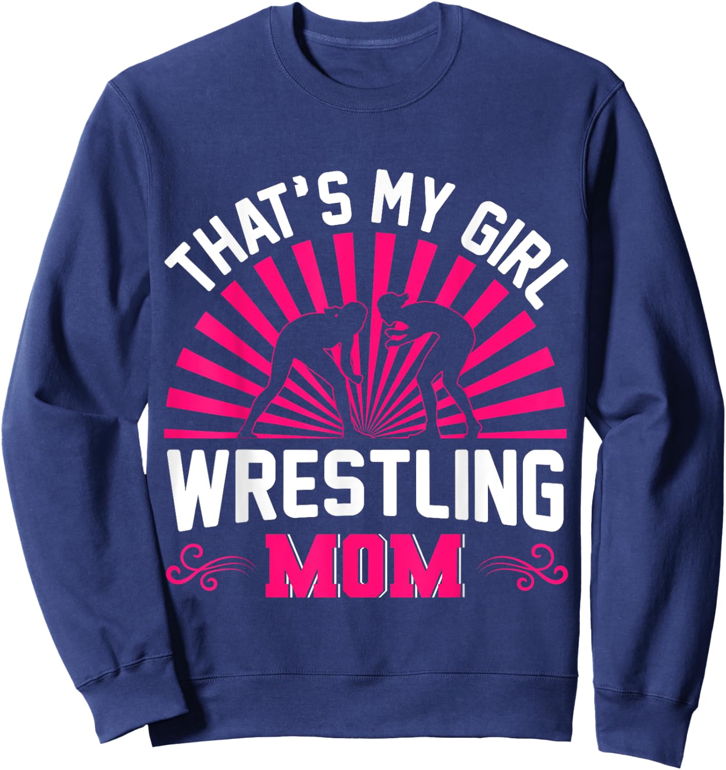 Wrestling Mom That's My Girl Wrestle Althele Wrestler Mother Sweatshirt - Sweatshirt | Navy