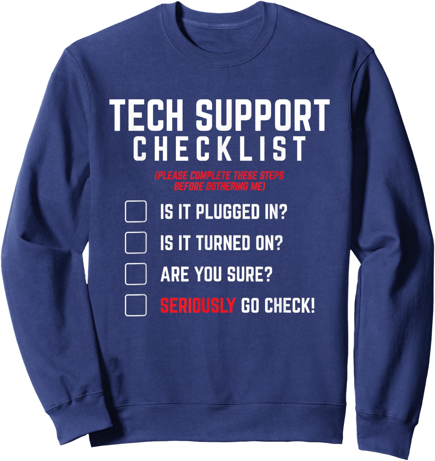 Tech Support Checklist - Funny Sysadmin Helpdesk Humor Sweatshirt - Sweatshirt | Navy