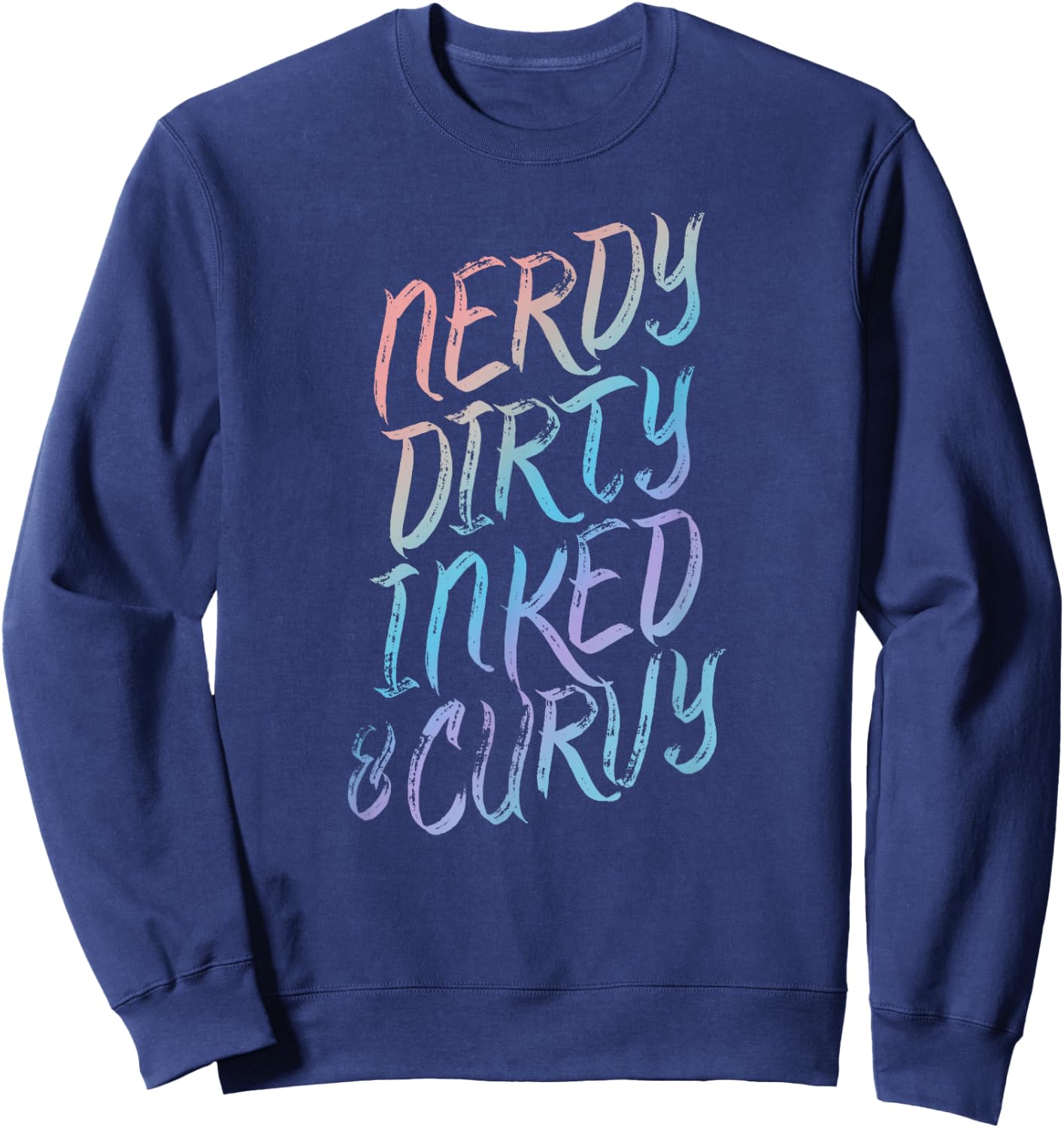 Nerdy Dirty Inked & Curvy - Tattoo Woman Girl Nerd Sweatshirt - Sweatshirt | Navy