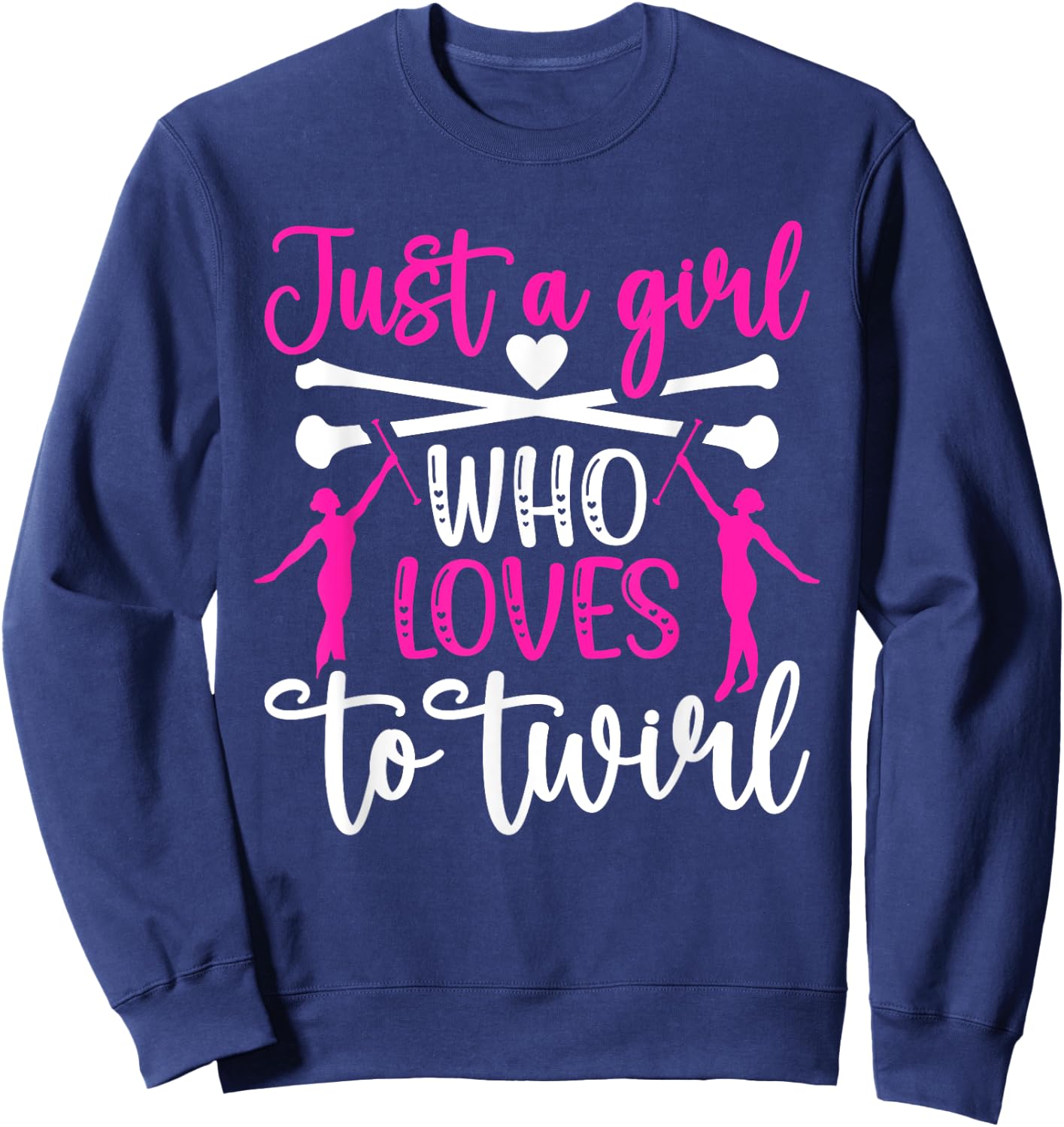 Twirler Majorettes just a girl Baton Twirling Sweatshirt - Sweatshirt | Navy