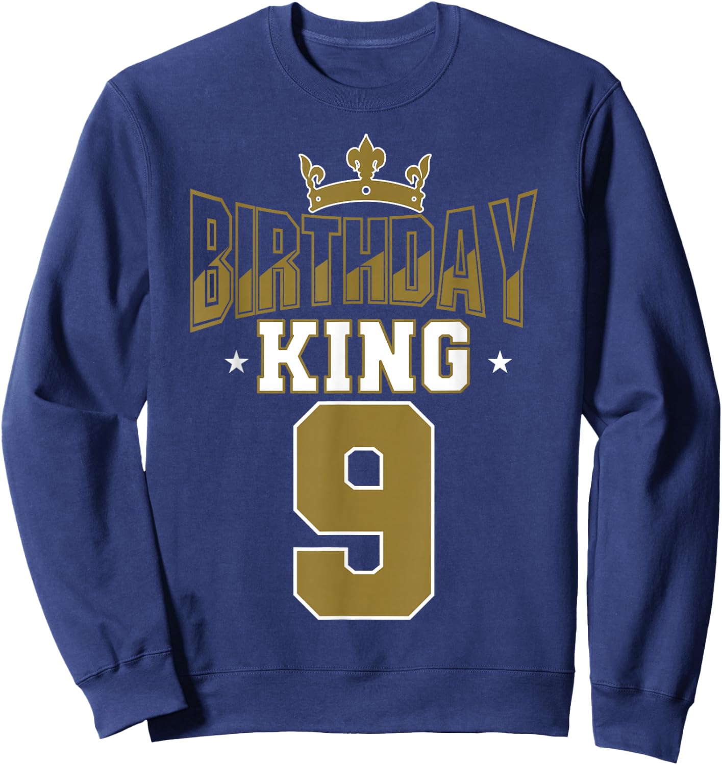 Birthday King 9 Bday Party Celebration 9th Royal Theme Sweatshirt - Sweatshirt | Navy