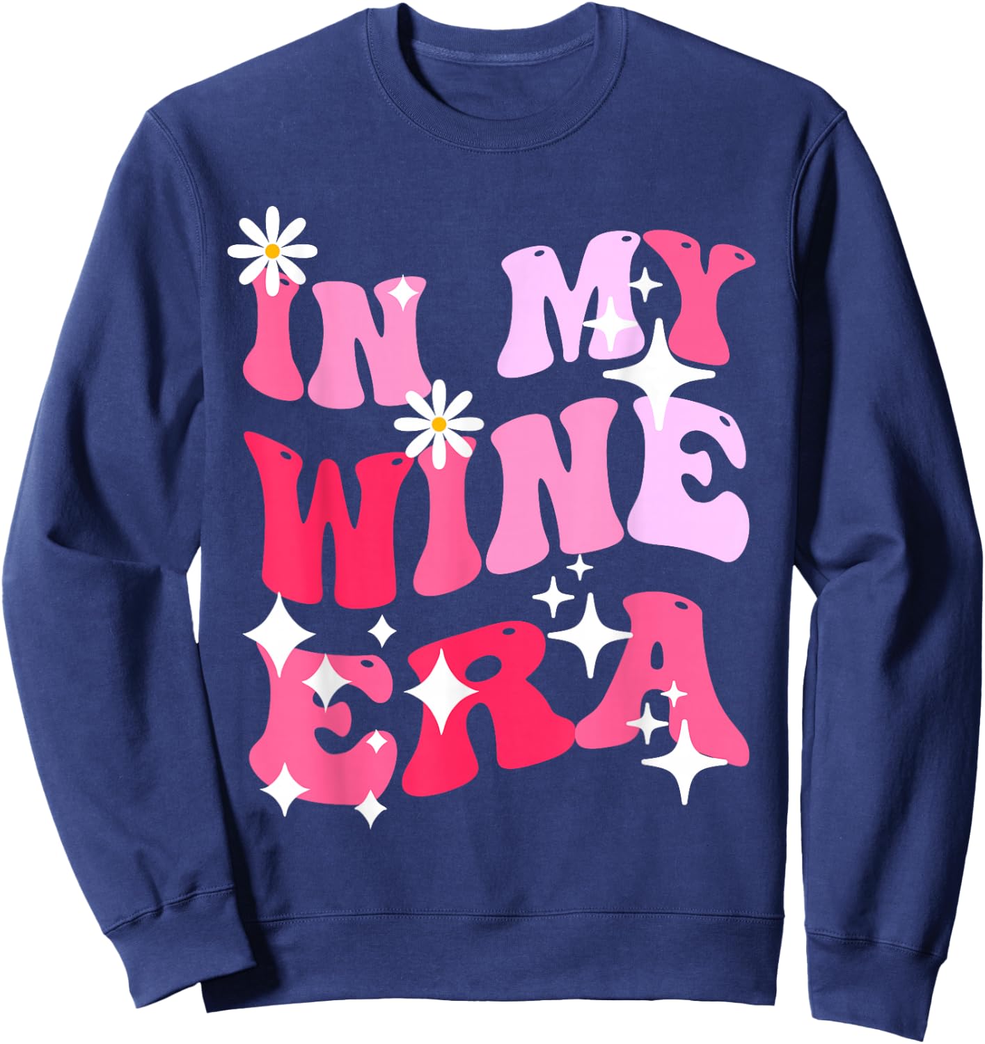 In My Wine Era Funny Drinking Retro Groovy Sweatshirt - Sweatshirt | Navy