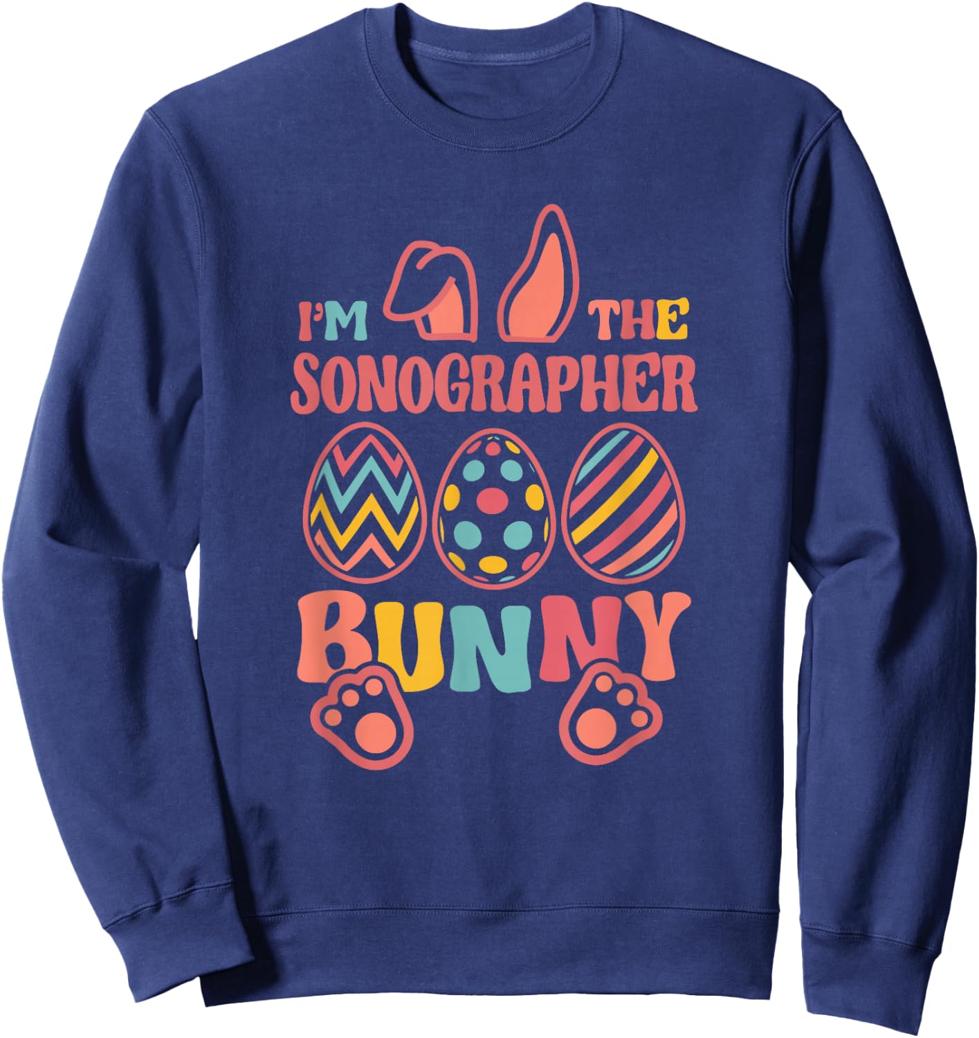 Im The Sonographer Bunny Easter Ultrasound Tech Sweatshirt - Sweatshirt | Navy