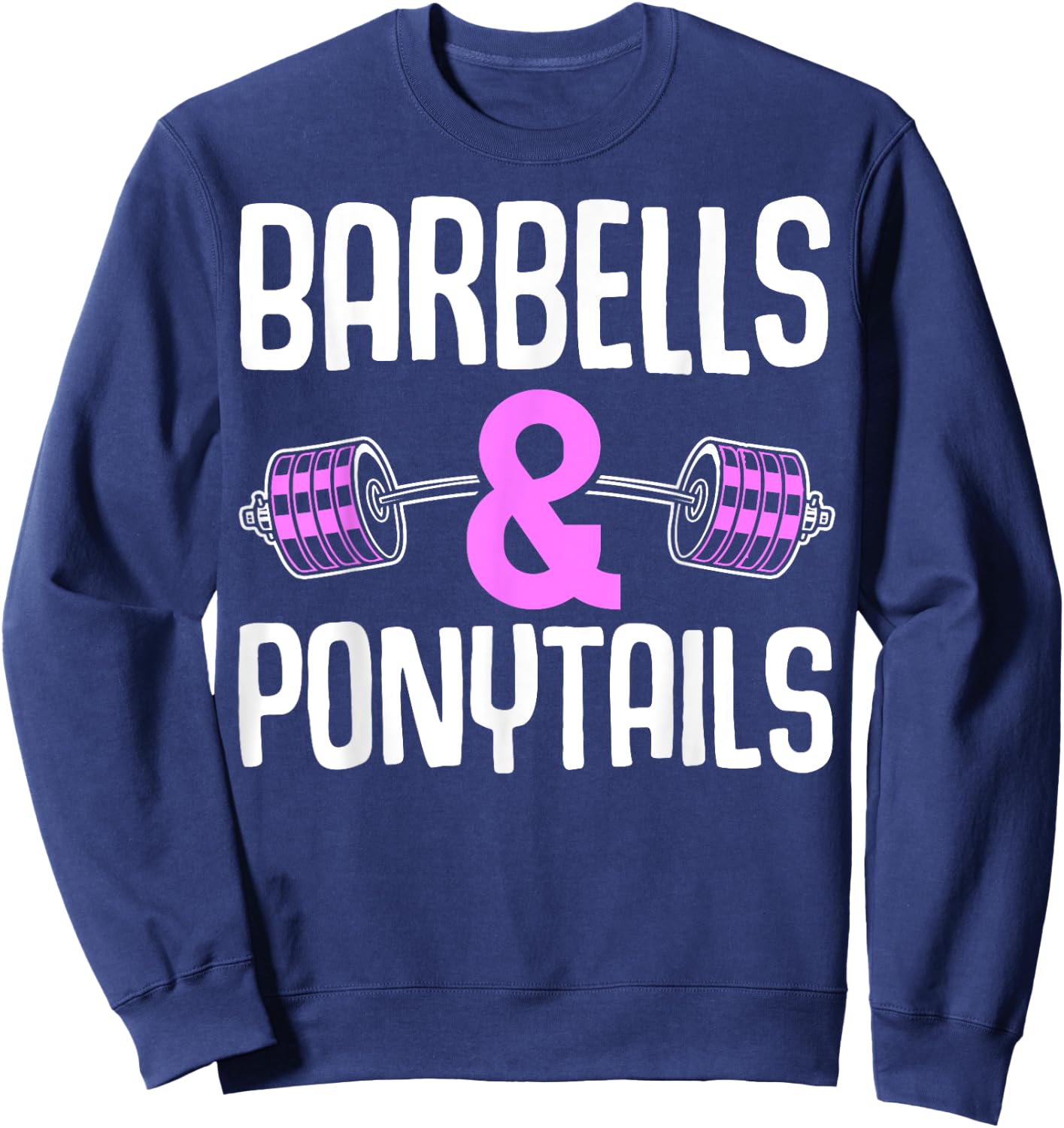 Barbells And Ponytails - Motivational Fitness Women Gym Sweatshirt - Sweatshirt | Navy